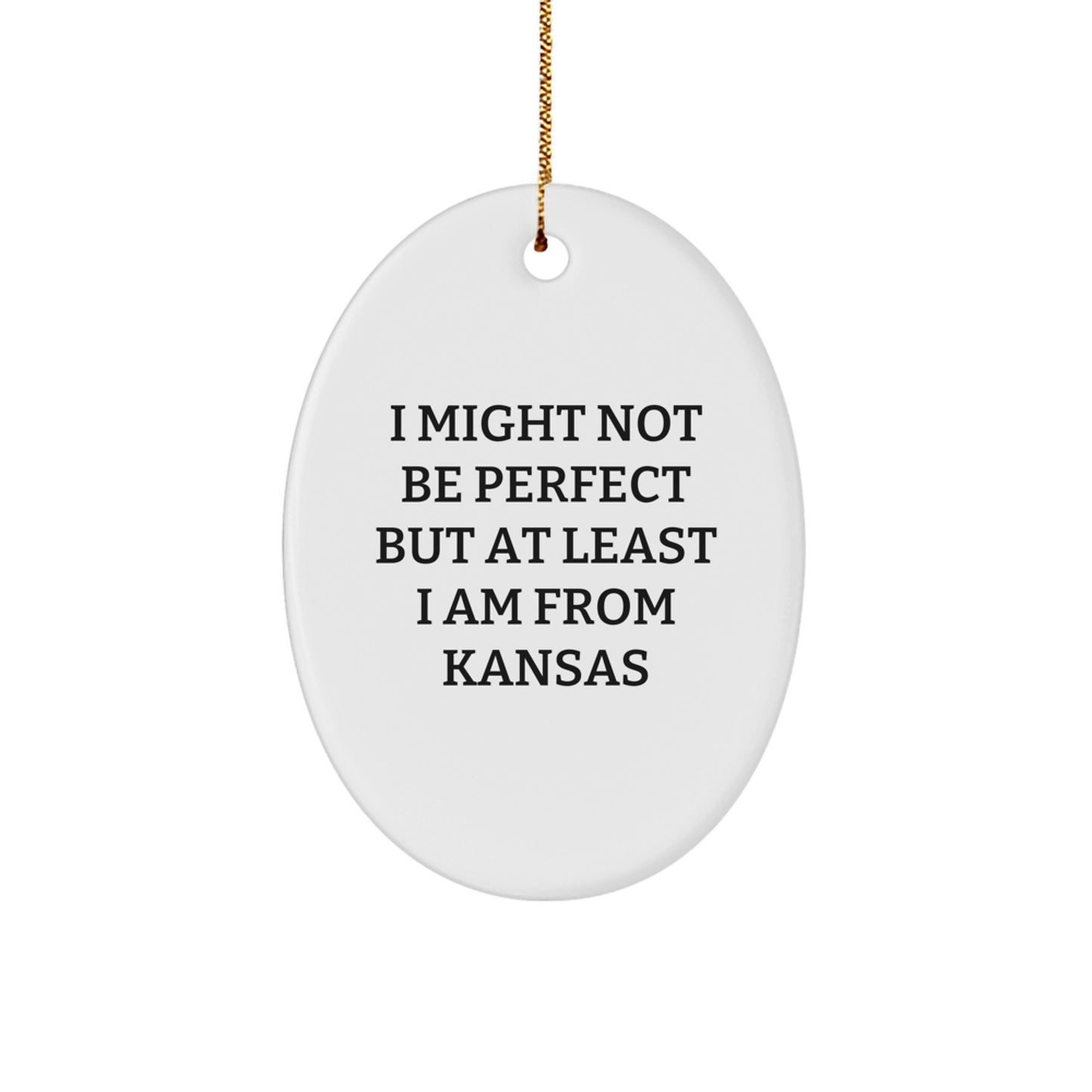 Kansas Proud Oval Ornament, Funny Quote Gifts for Kansas, Oval Shaped Decor, 'I Might Not Be Perfect' Christmas Unique Gift for Friends, Family, Coworkers from Kansas - Image 1