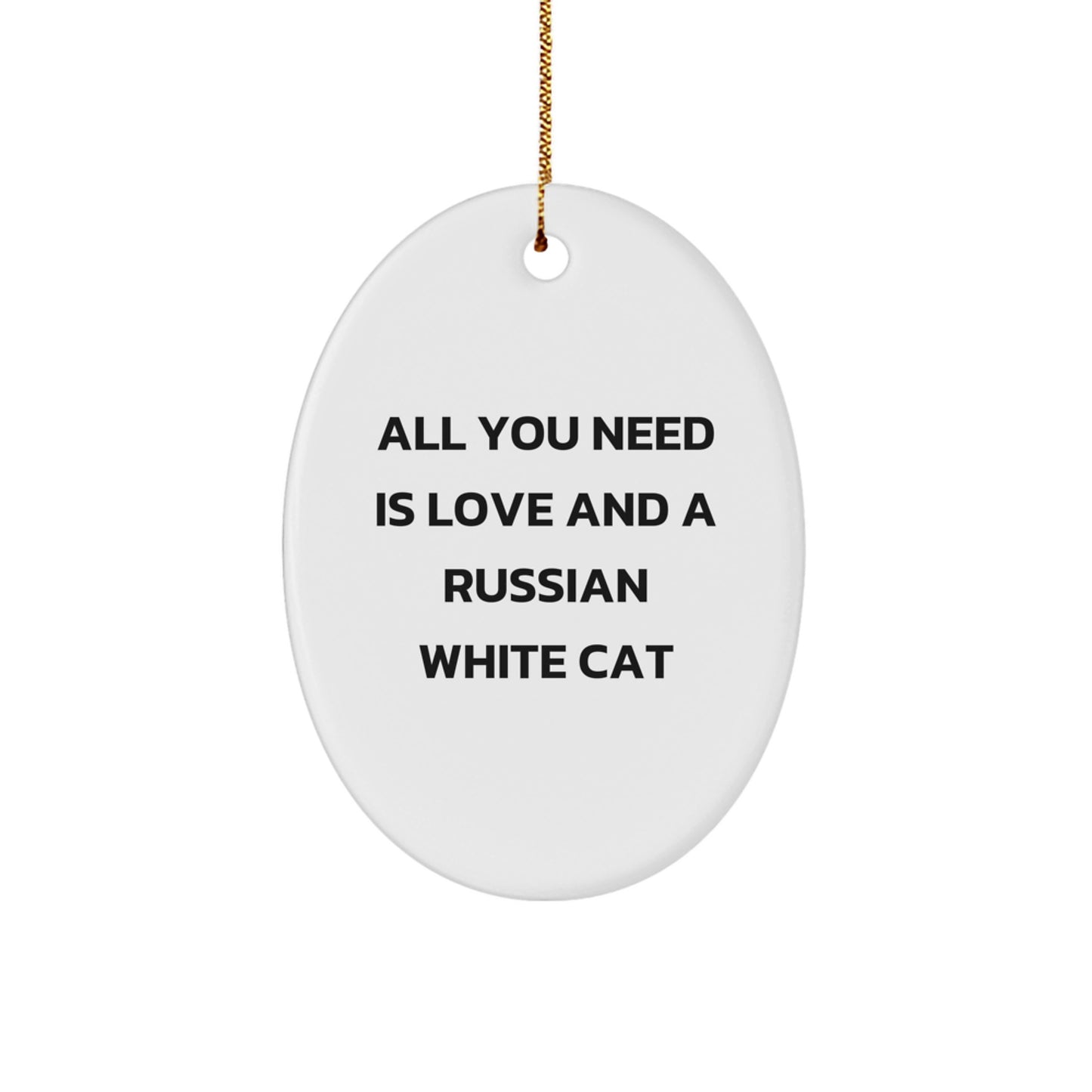 Russian White Cat Oval Ornament, Funny Quote Gift for Friends, Gifts from Family, Unique Christmas Unique Gifts - Image 1
