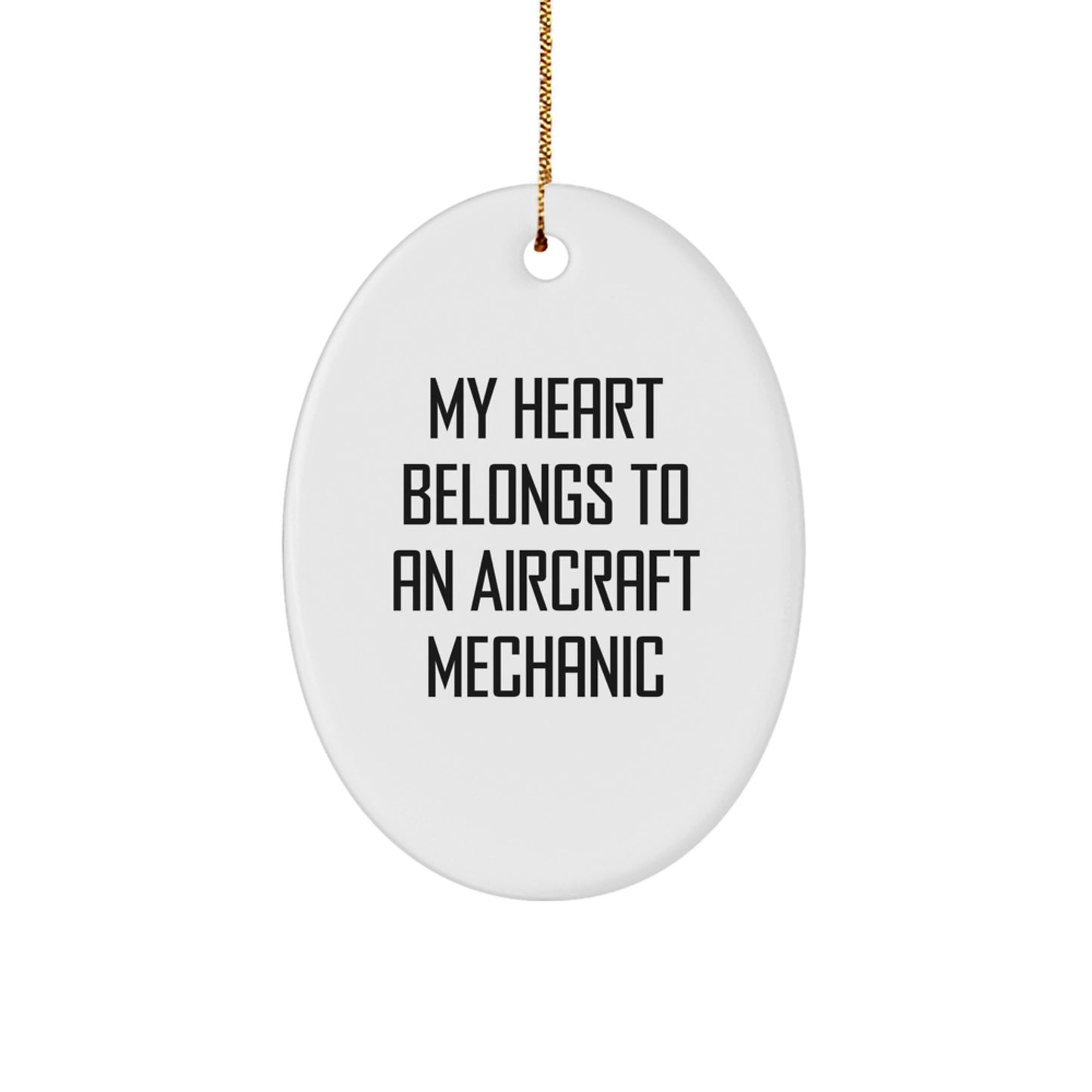 Aircraft Mechanic Gifts from Friends, Family, or Coworkers - Oval Ornament with Funny Quote 'My Heart Belongs To An Aircraft Mechanic' - Christmas Unique Gifts for Him - Image 1