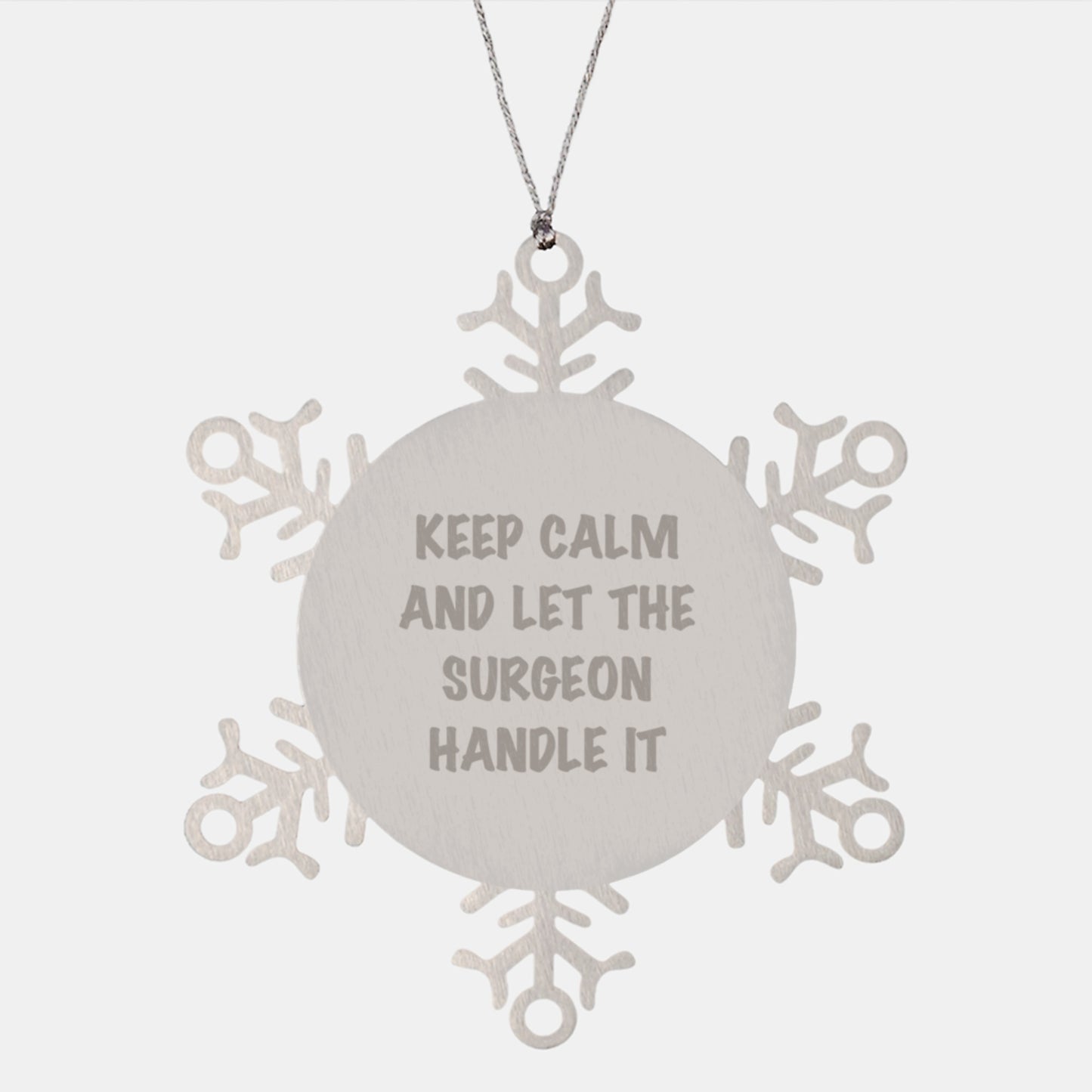 Surgeon Gifts from Men to Friends - Keep Calm And Let The Surgeon Handle It Snowflake Ornament, Unique Christmas Unique Gifts for Surgeon - Image 1