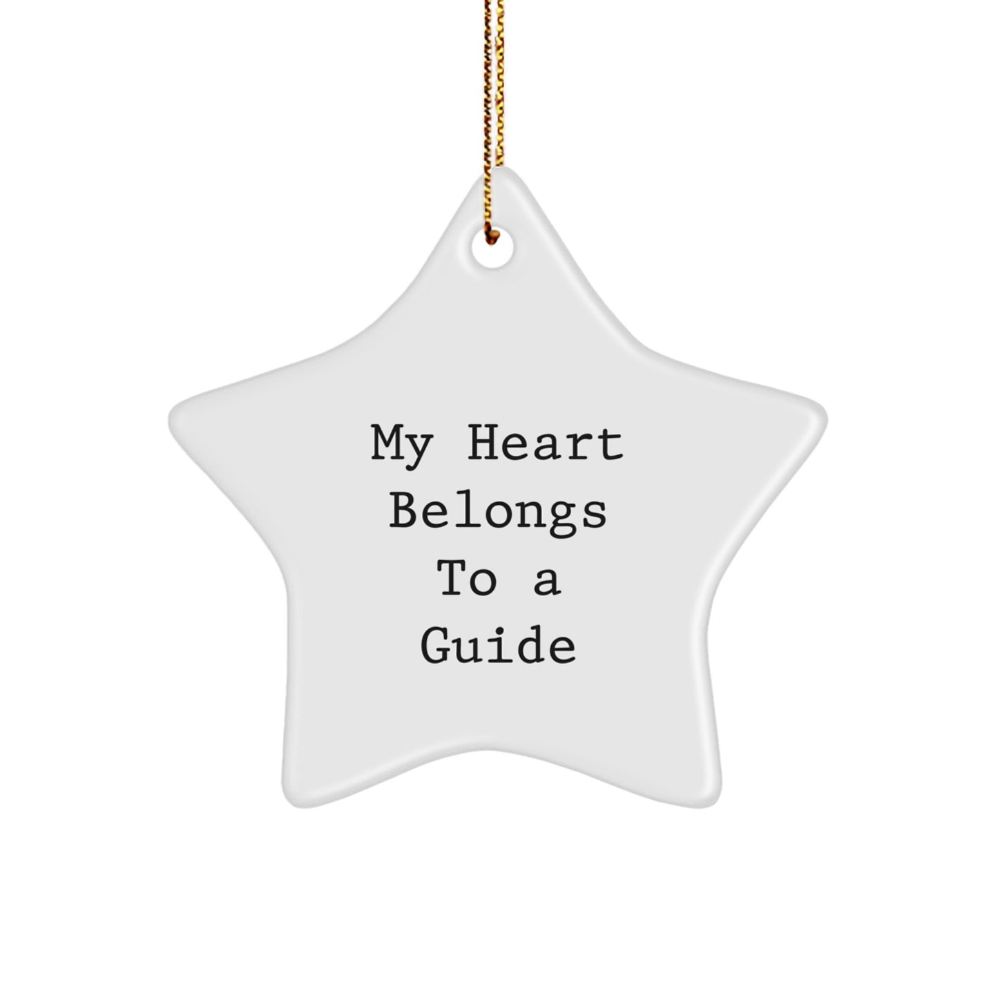 Gifts from Friends and Family - 'My Heart Belongs To A Guide' Star Ornament, Guide Gifts for Christmas, Inspirational Quote Star Shaped MDF Ornament - Image 1