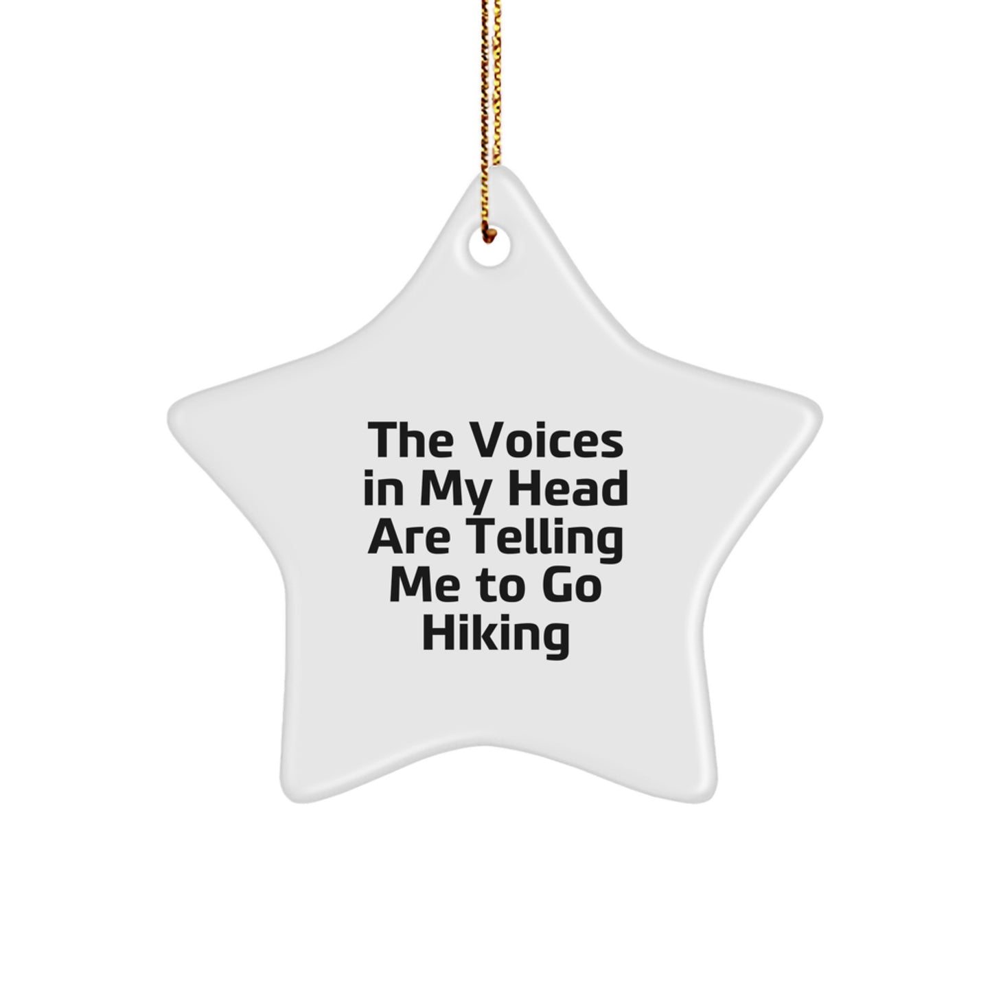 Funny Hiking Gifts for Friends from Men, The Voices In My Head Are Telling Me To Go Hiking Star Ornament, Christmas Unique Hiking Humor - Image 1