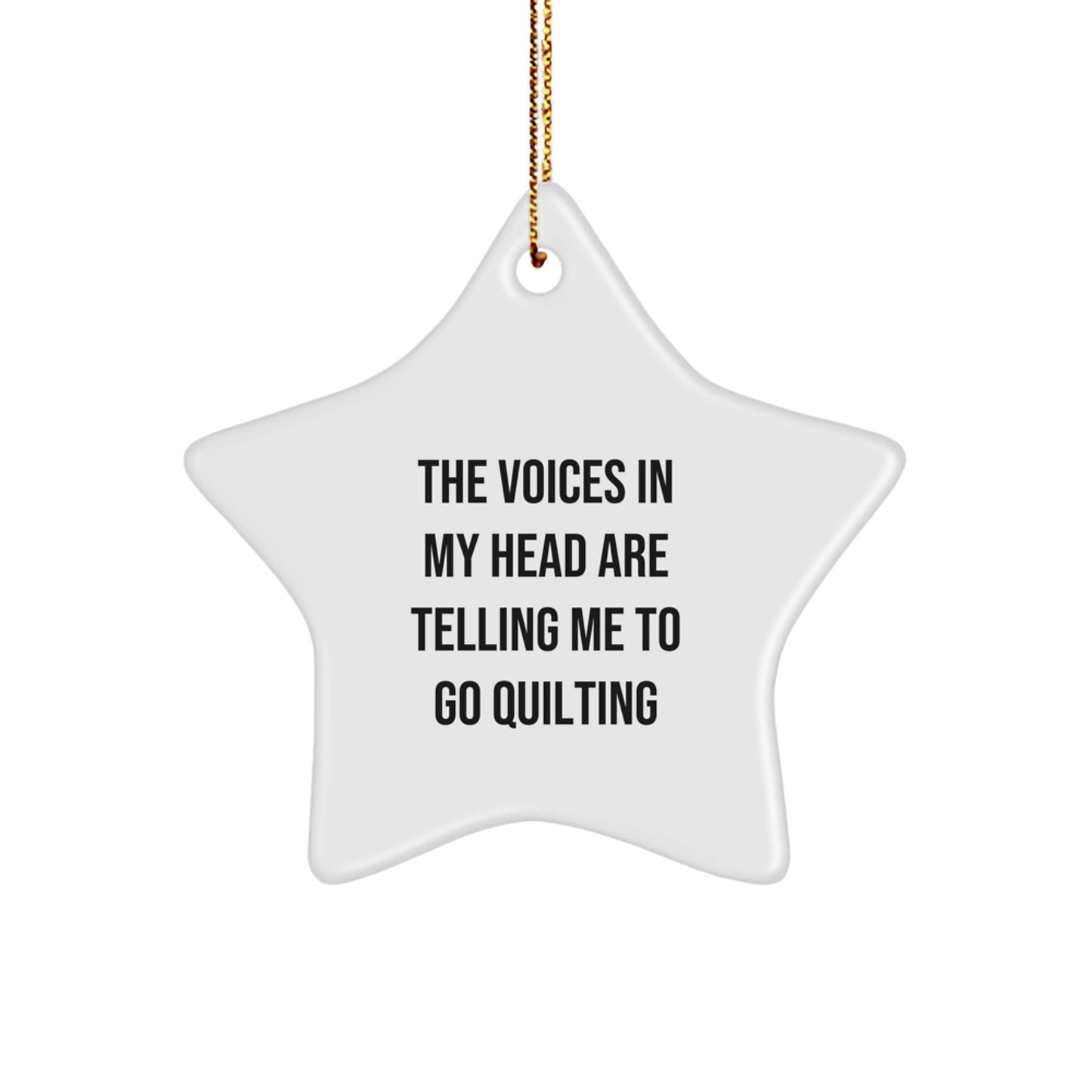 Quilting Gifts for Friends, Funny Star Ornament with Quote 'The Voices In My Head Are Telling Me To Go Quilting', Christmas Unique Gifts from Women, Gifts for Quilting Enthusiasts - Image 1