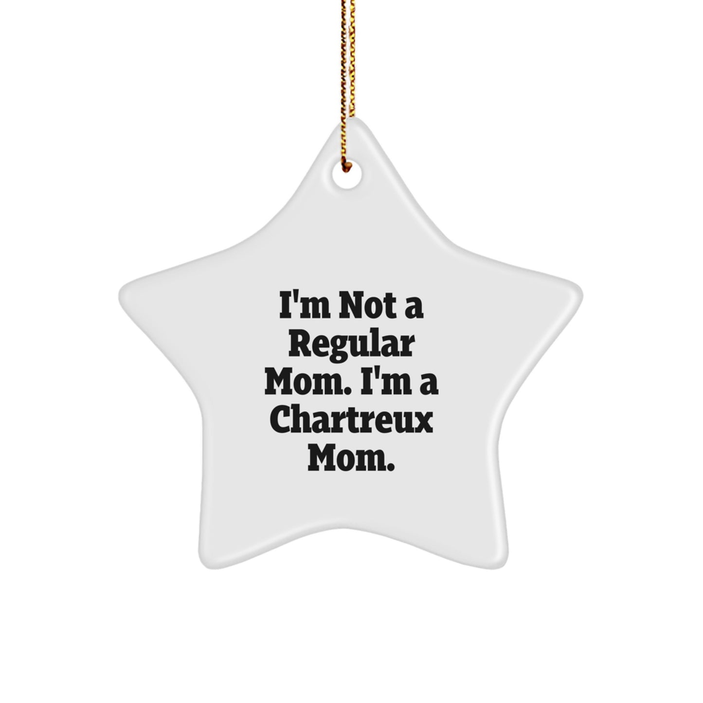 Chartreux Cat Mom Gifts from Friends - I'm Not A Regular Mom. I'm A Chartreux Mom. Star Ornament for Christmas - Image 1