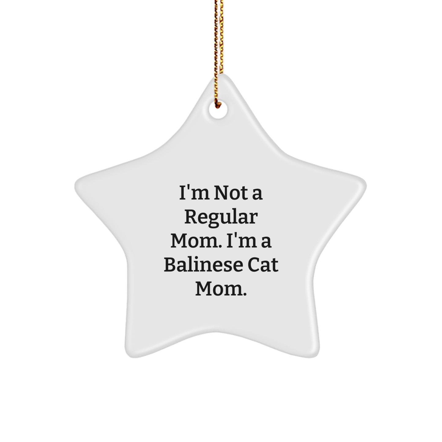Balinese Cat Mom's Funny Star Ornament Gifts from Friends, Coworkers, or Family for Christmas - Image 1