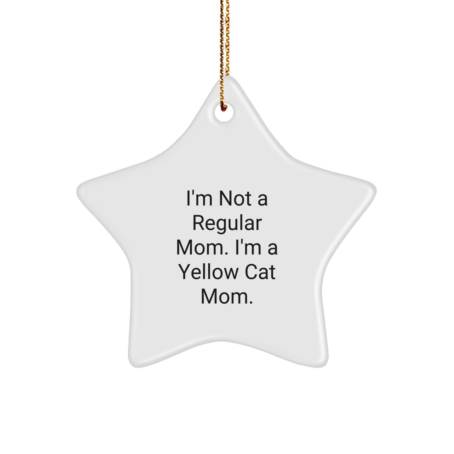 Funny Yellow Cat Mom Gifts from Family, Star Ornament for Women or Friends, I'm Not A Regular Mom. I'm A Yellow Cat Mom., Unique Christmas Unique Gifts - Image 1