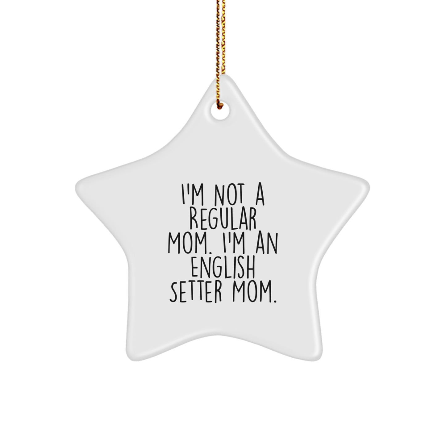 English Setter Mom's Star Ornament, Funny Gifts for Her, Christmas Unique Gifts from Friends to Family - Image 1