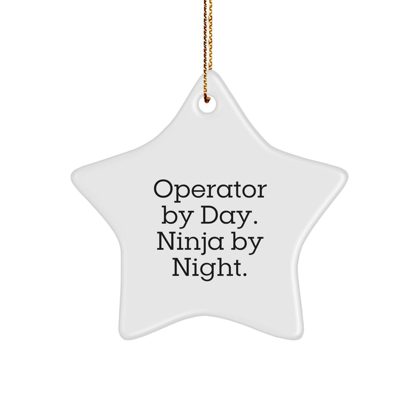 Operator By Day, Ninja By Night - Operator Gifts - Funny Star Ornament for Men, Friends, Coworkers, Family - Christmas Unique Gifts from Men - Image 1