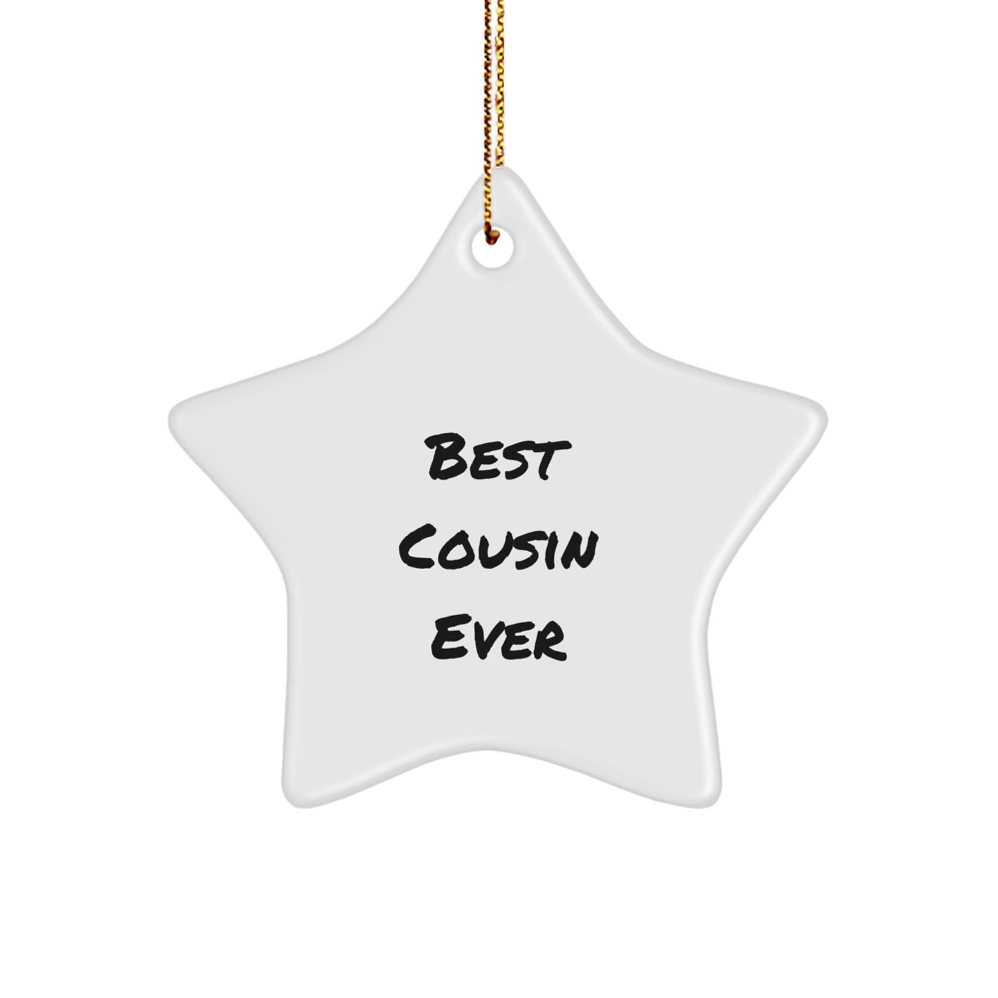Funny Cousin Gift - 'Best Cousin Ever' Star Ornament, White, 3.25" Tall, Perfect for Christmas from Family - Image 1