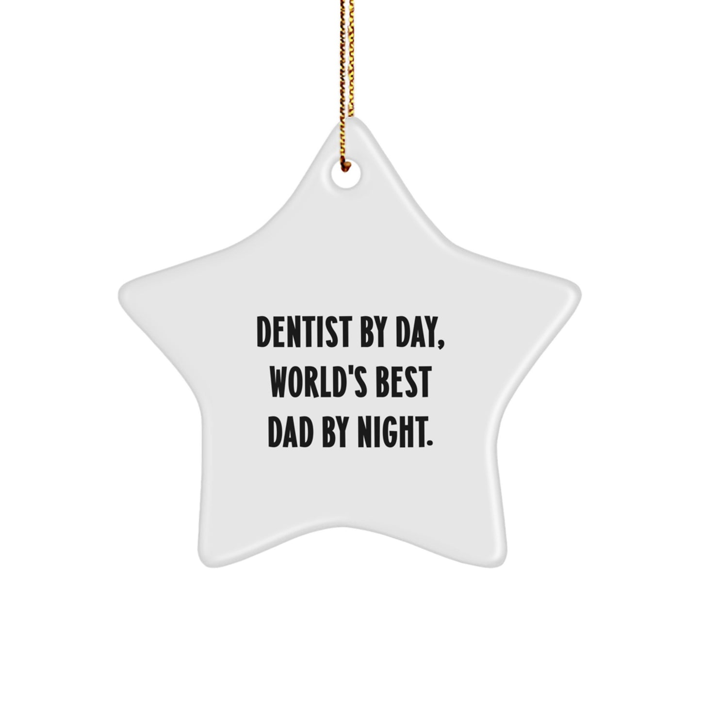 Dentist Star Ornaments Funny Gifts from Dad By Night for Dentist By Day, Christmas Unique Gifts for Him - Image 1