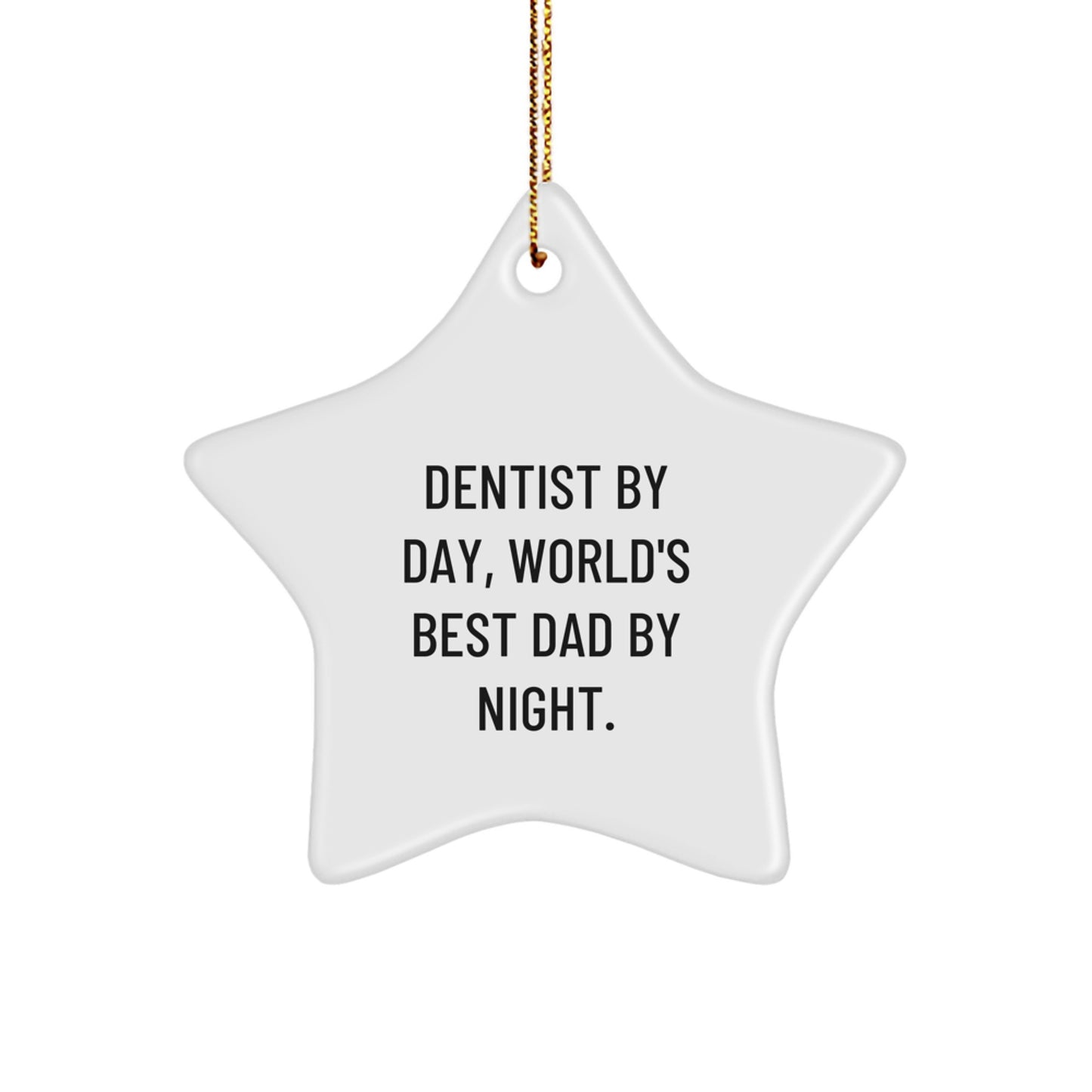 Dentist Gifts by Day, World's Best Dad by Night: Funny Star Ornament for Christmas, Gifts from Dad to Dentist - Image 1