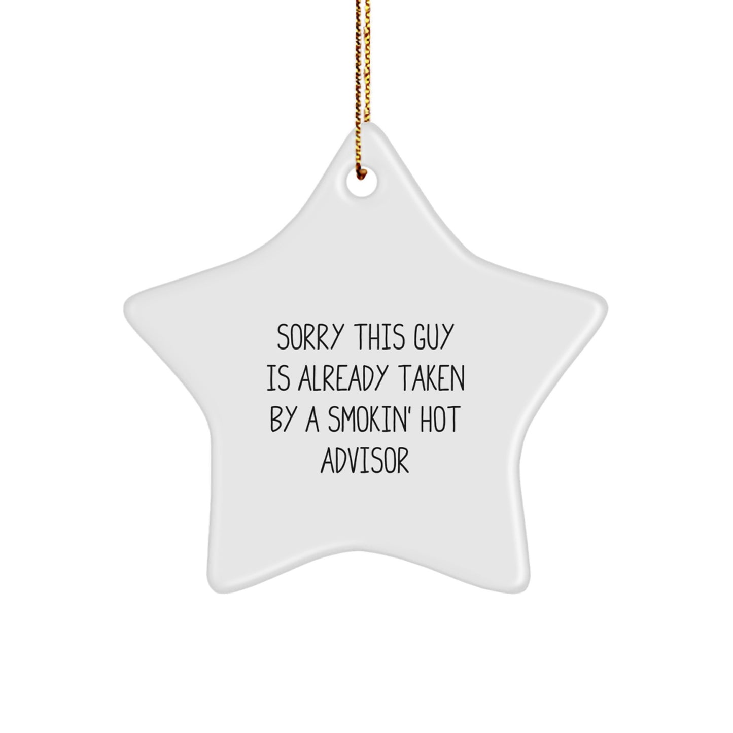 Funny Advisor Gifts, 'Sorry This Guy Is Already Taken' Star Ornament for Christmas, Gifts from Friends to Men - Image 1