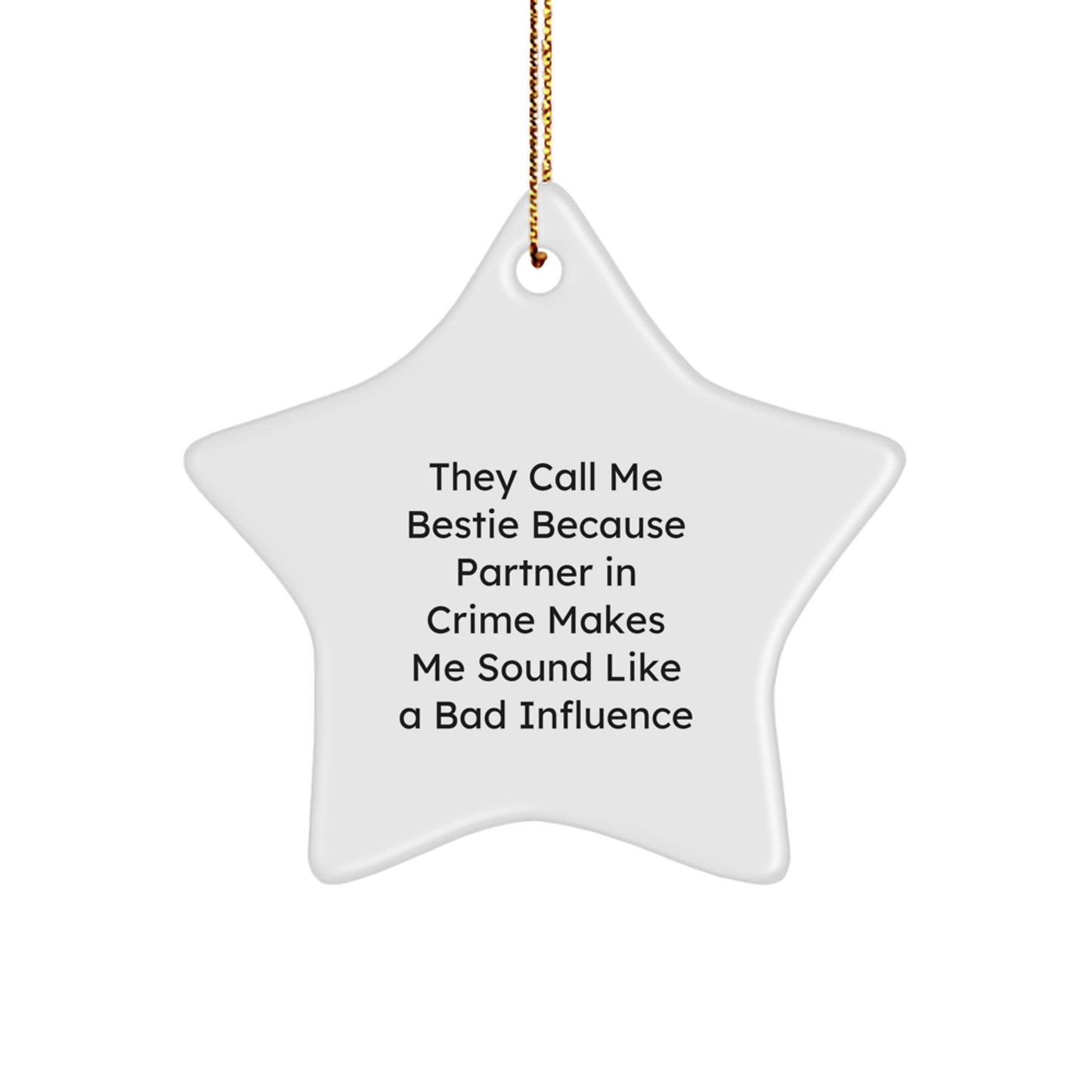 Funny Bestie Gifts from Friends - Star Ornament with Quote 'They Call Me Bestie...' for Bestie, Women, Family, Christmas Unique Gifts - Image 1