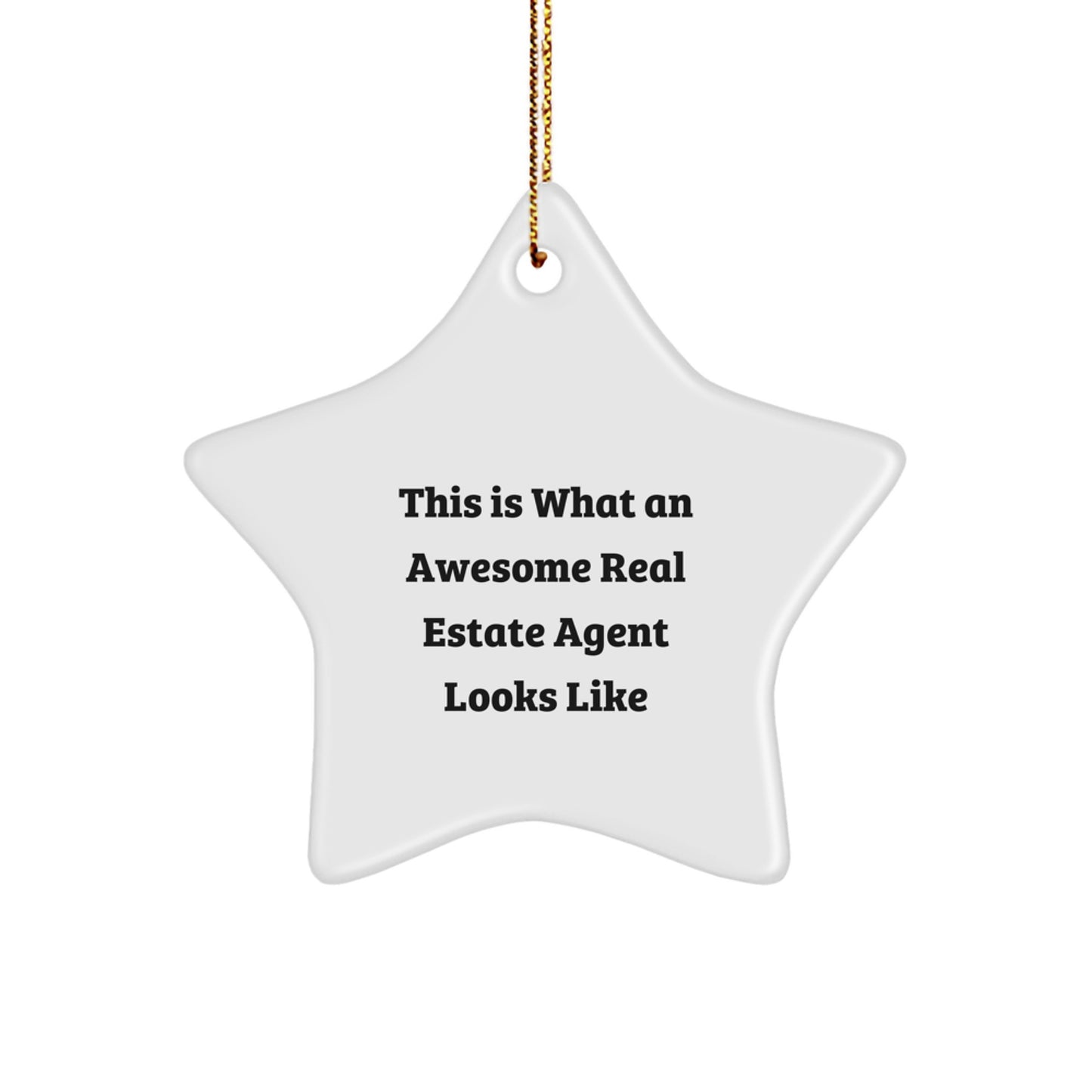 Funny Real Estate Agent Gifts, Star Ornament with 'This Is What An Awesome Real Estate Agent Looks Like' Quote, Gifts from Friends to Real Estate Agent, Holiday Christmas Unique Gifts - Image 1