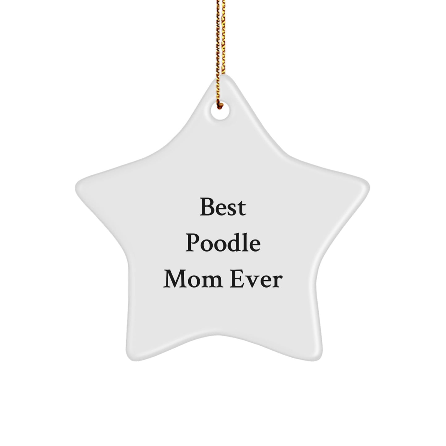 Funniest Poodle Mom Ever Gifts for Poodle Dog Lovers - Star Ornament from Family - Image 1