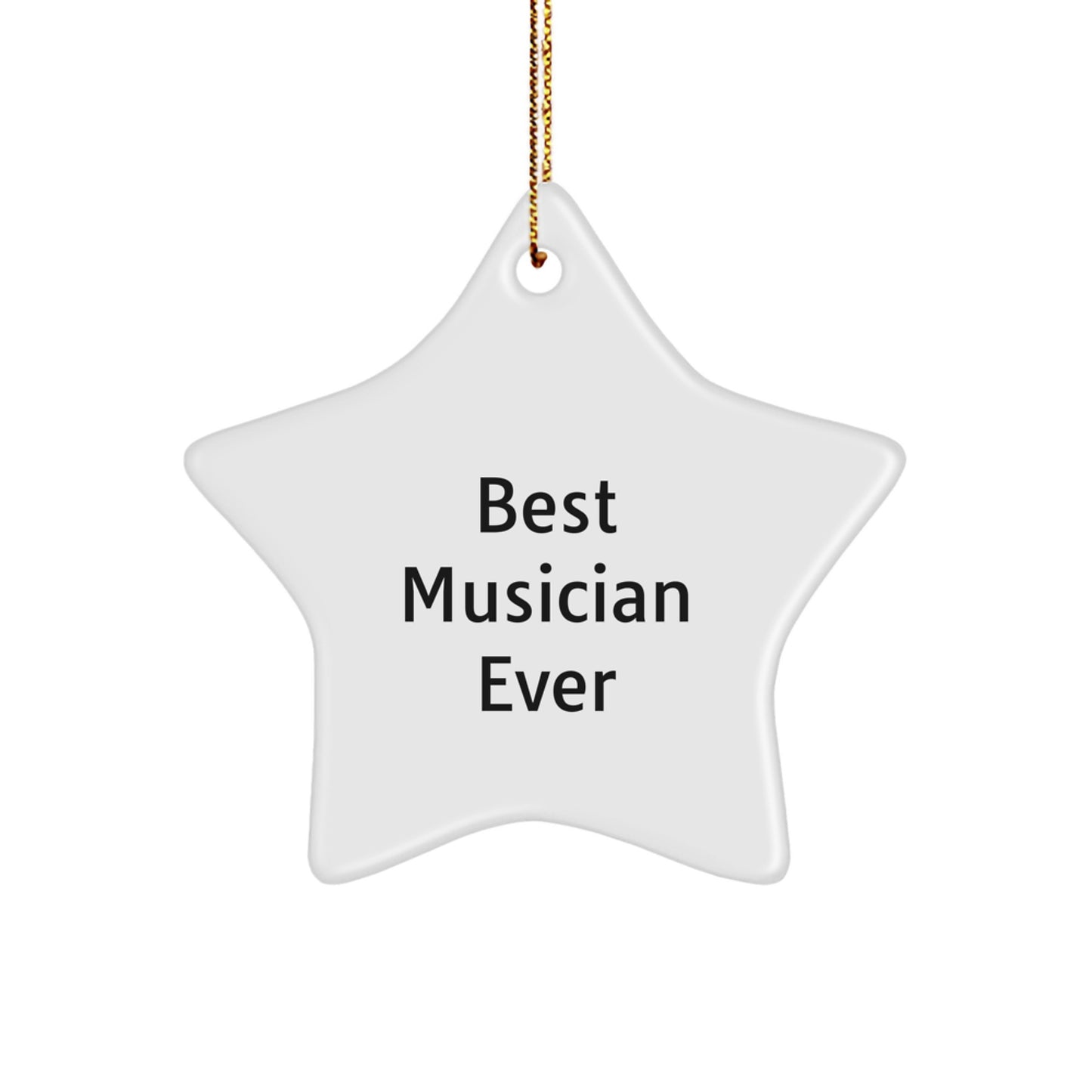 Funny Musician Gifts from Best Musician Ever - Star Ornament for Musician Friends, Family, and Coworkers - 'Best Musician Ever' Quote - Image 1