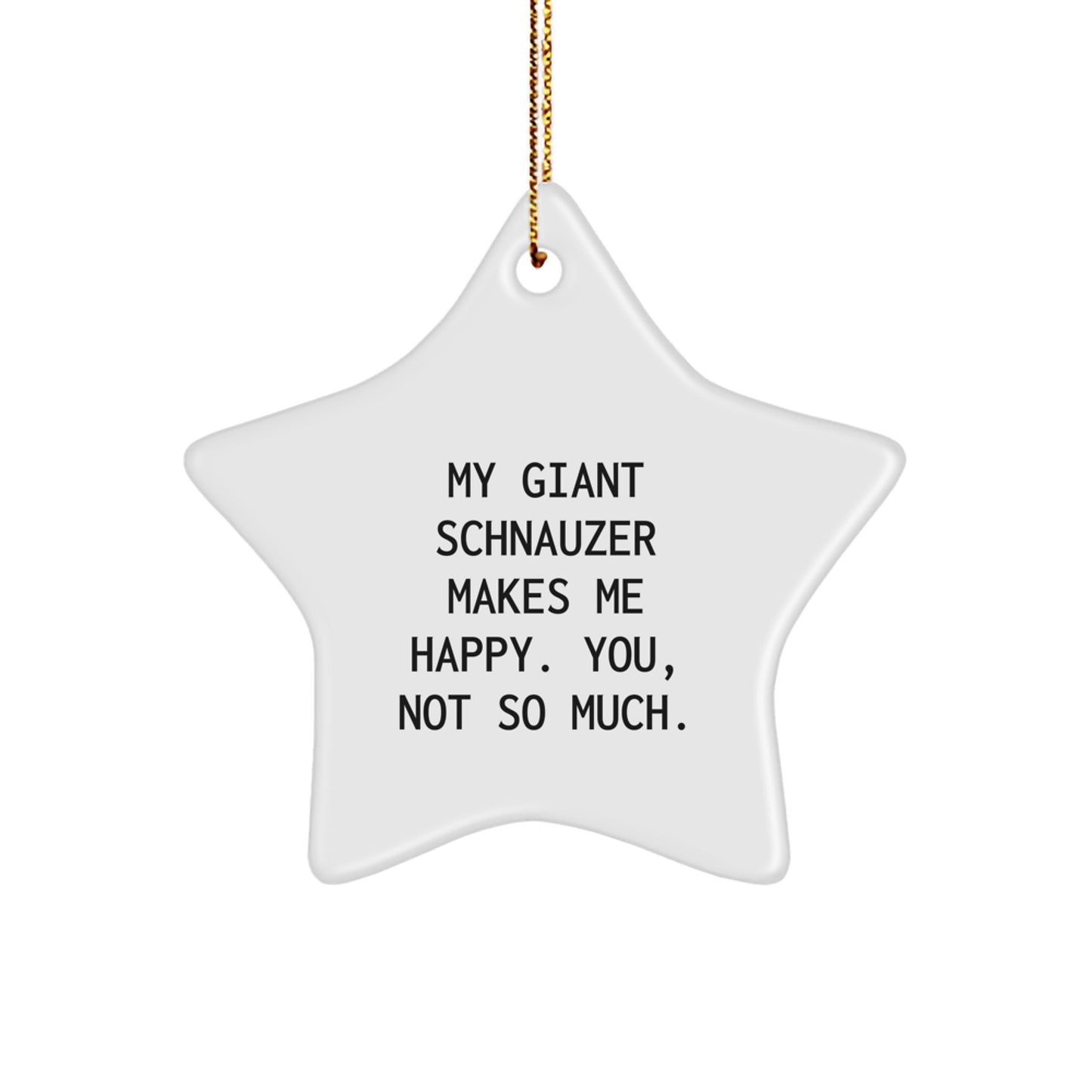 Giant Schnauzer Dog Star Ornament, Funny Quote, Christmas Unique Gifts from Friends for Men or Women - Image 1