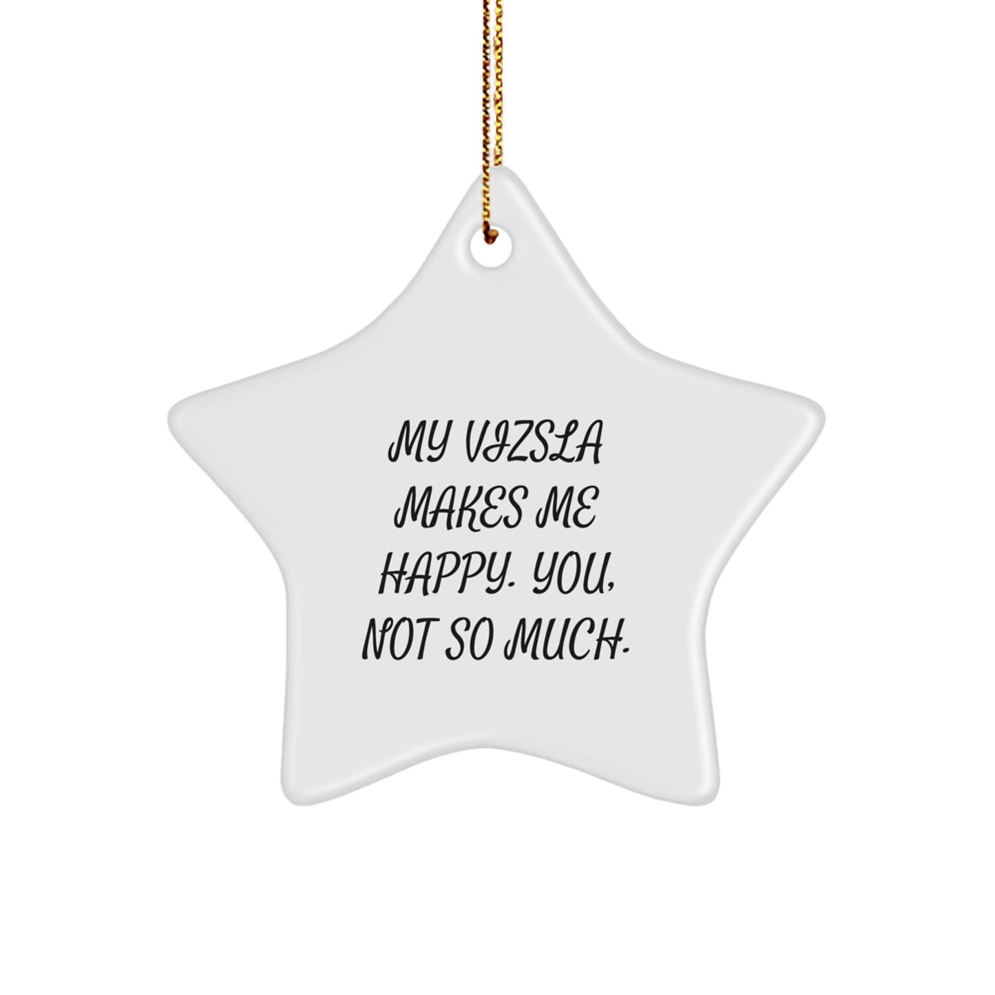 Vizsla Dog Lovers Rejoice! Funny Star Ornament Gifts from Friends for Men, Women, Family, and Coworkers - Image 1