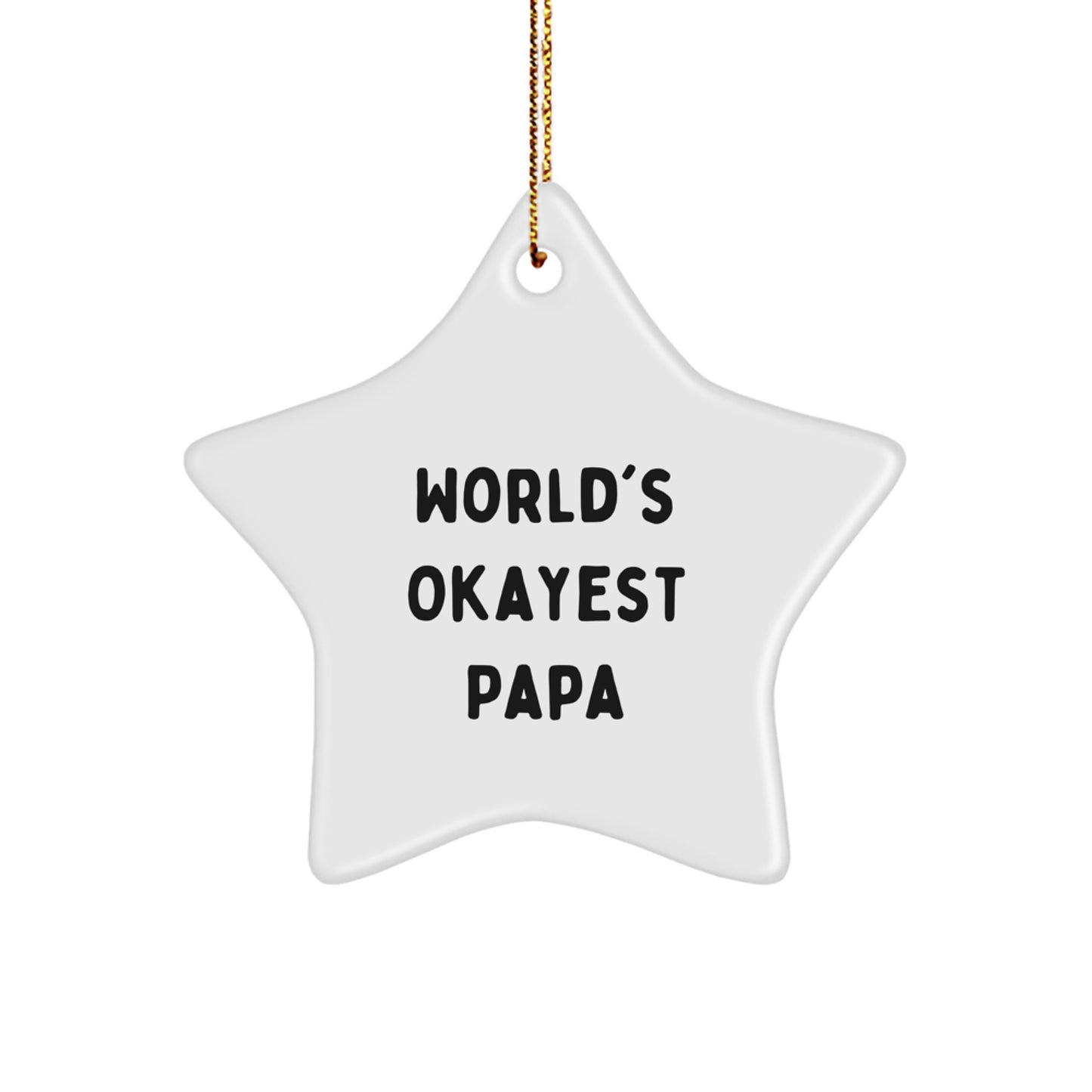 World's Okayest Papa Gifts for Him, Star Ornament, Funny Papa Christmas Decor, Gifts from Men to Papa, Star Shaped MDF, High-Gloss Finish - Image 1
