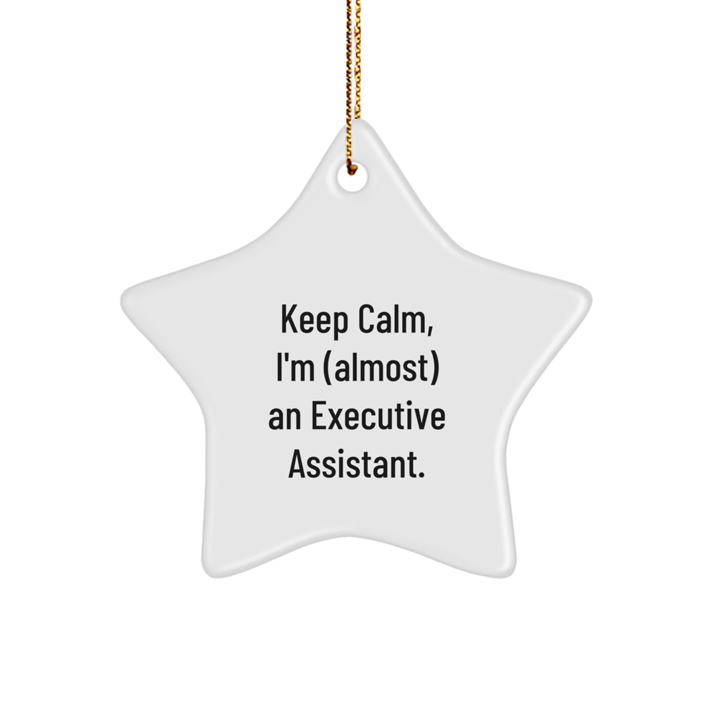 Funny Executive Assistant Gifts from Friends, 'Keep Calm, I'm (almost) An Executive Assistant.' Star Ornament for Christmas - Image 1