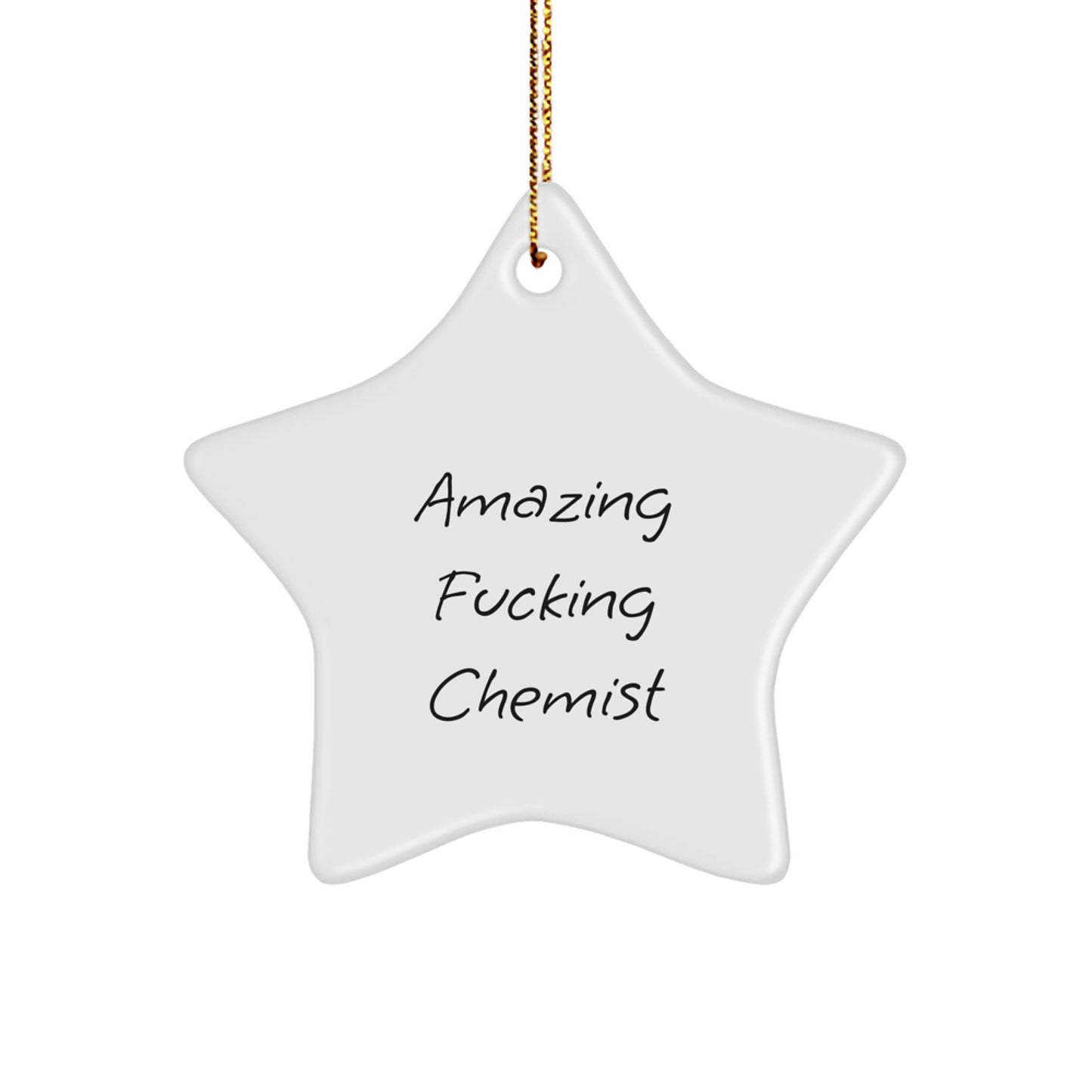 Funny Chemist Gifts from Friends - Amazing F--king Chemist Star Ornament for Christmas - Image 1