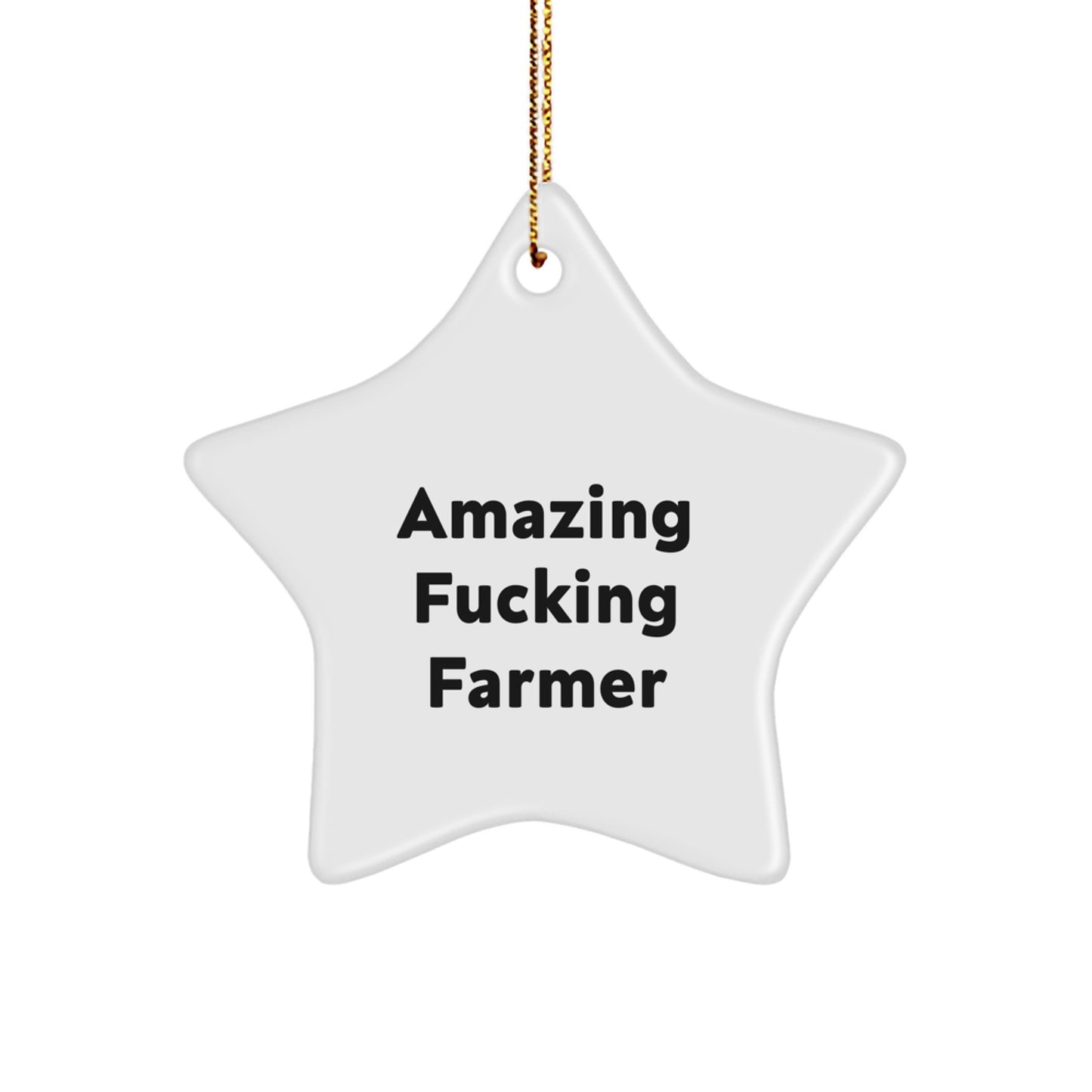 Funny Farmer Gifts, 'Amazing F--king Farmer' Star Ornament, White, 3.25' Tall, Perfect for Christmas, Gifts from Friends or Family to Farmer - Image 1