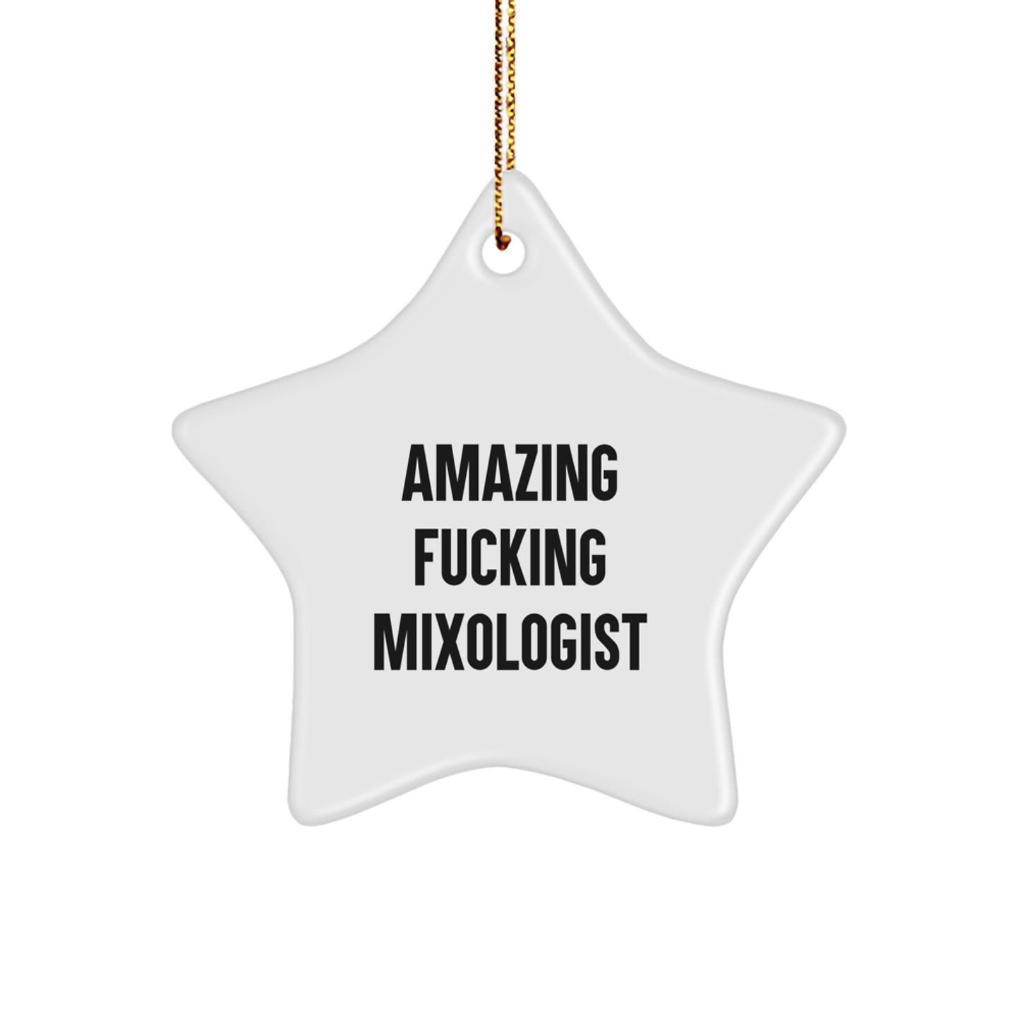 Funny Mixologist Gifts from Friends to Amazing F--king Mixologist Star Ornament, White Star Shaped, Perfect for Christmas - Image 1