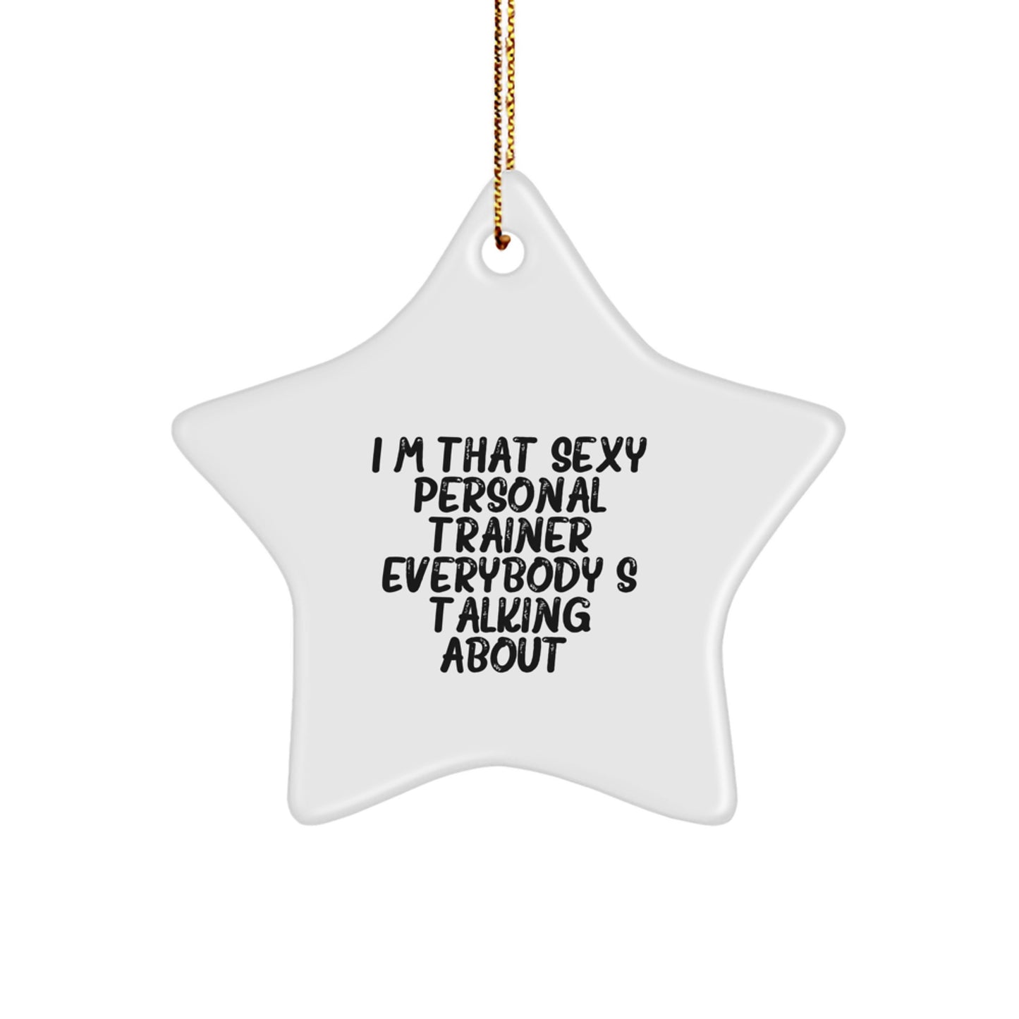 Sexy Personal Trainer Star Ornament Gifts from Friends, Family, Men or Women for Christmas - Image 1