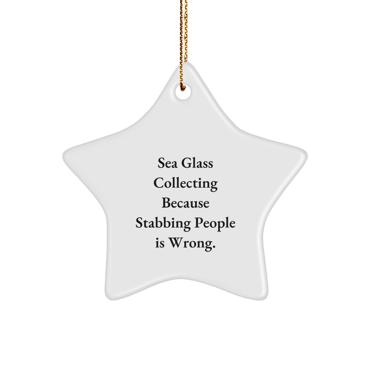 Sea Glass Collecting Gifts from Friends, Star Ornament with Funny Quote, White, Christmas Unique Finds for Women, Men, or Family - Image 1