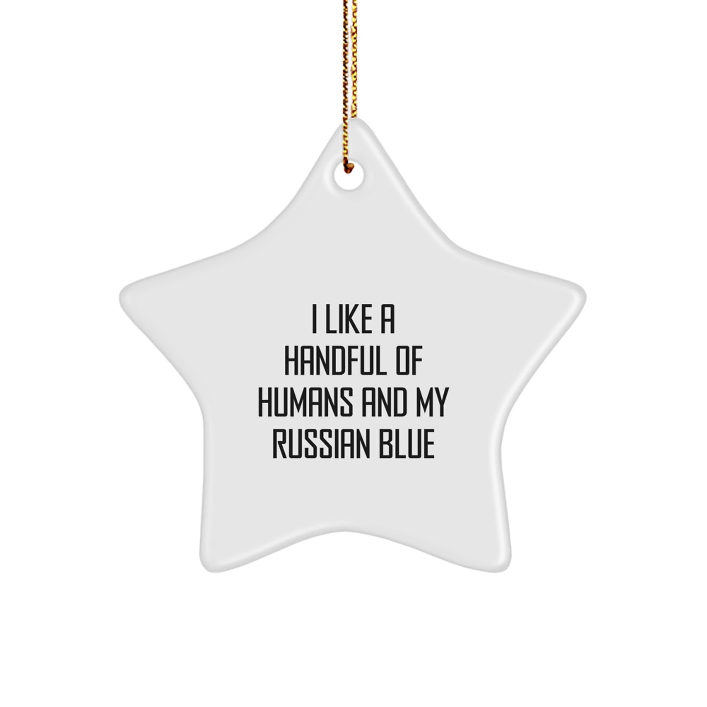 Funny Russian Blue Cat Lover Gifts from Friends for Christmas - Star Ornament I Like A Handful Of Humans And My Russian Blue - Image 1