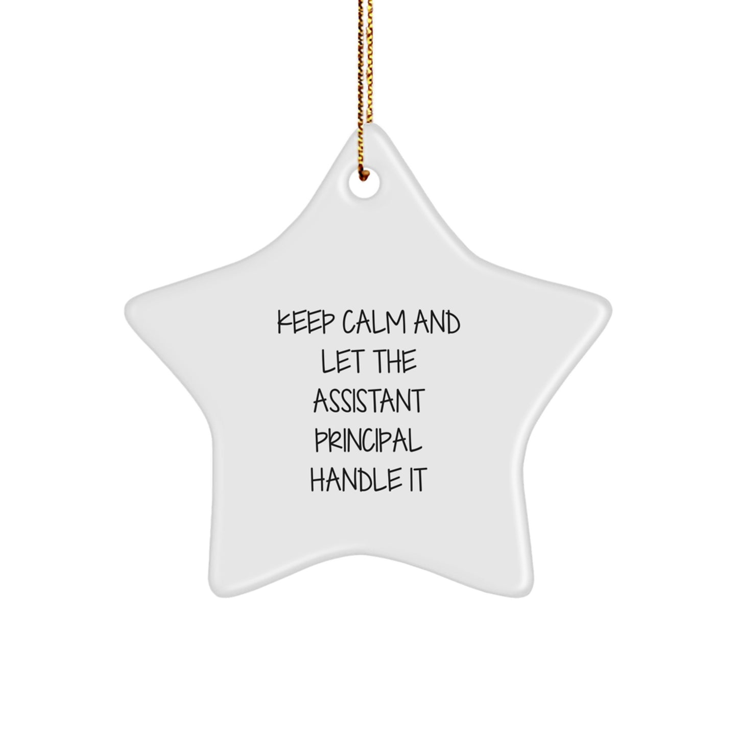 Funny Keep Calm Assistant Principal Star Ornament Gifts from Friends for Christmas - Image 1