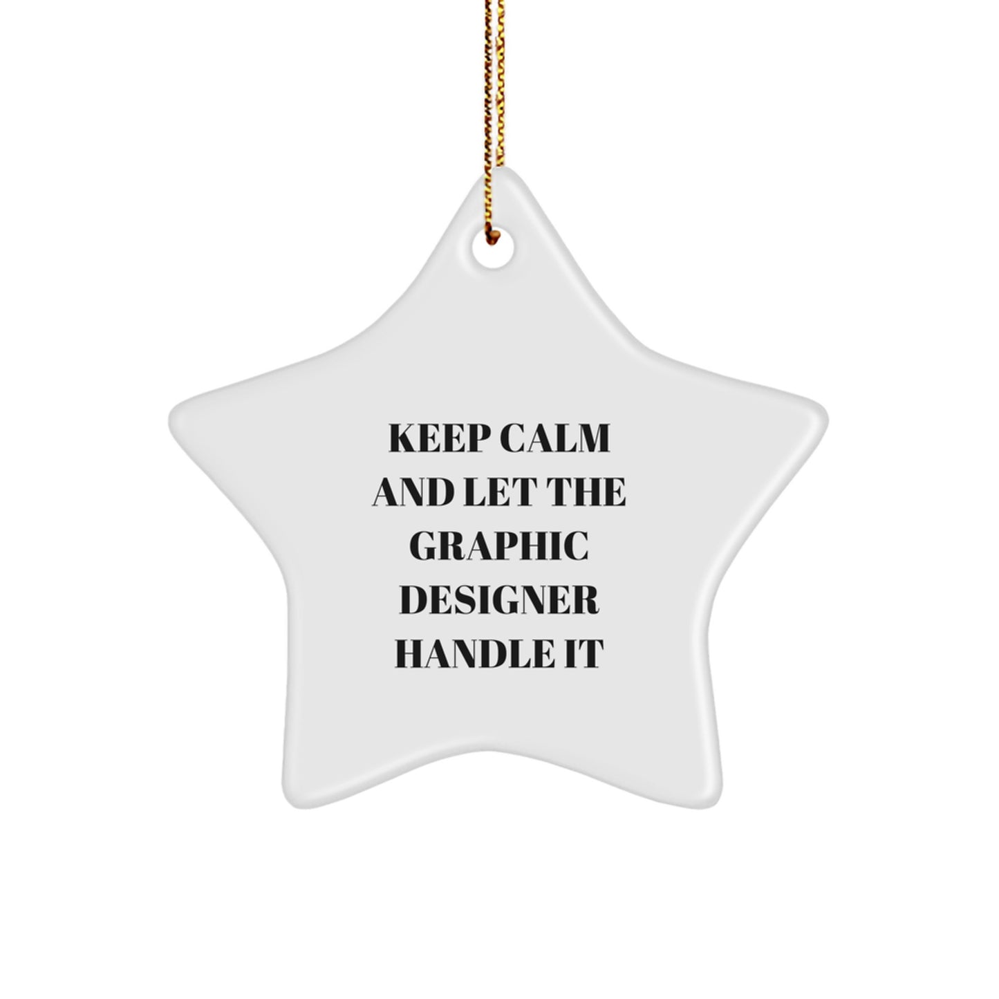 Graphic Designer Gifts, Keep Calm Star Ornament - Funny Christmas Decorations from Friends to Coworkers - Image 1