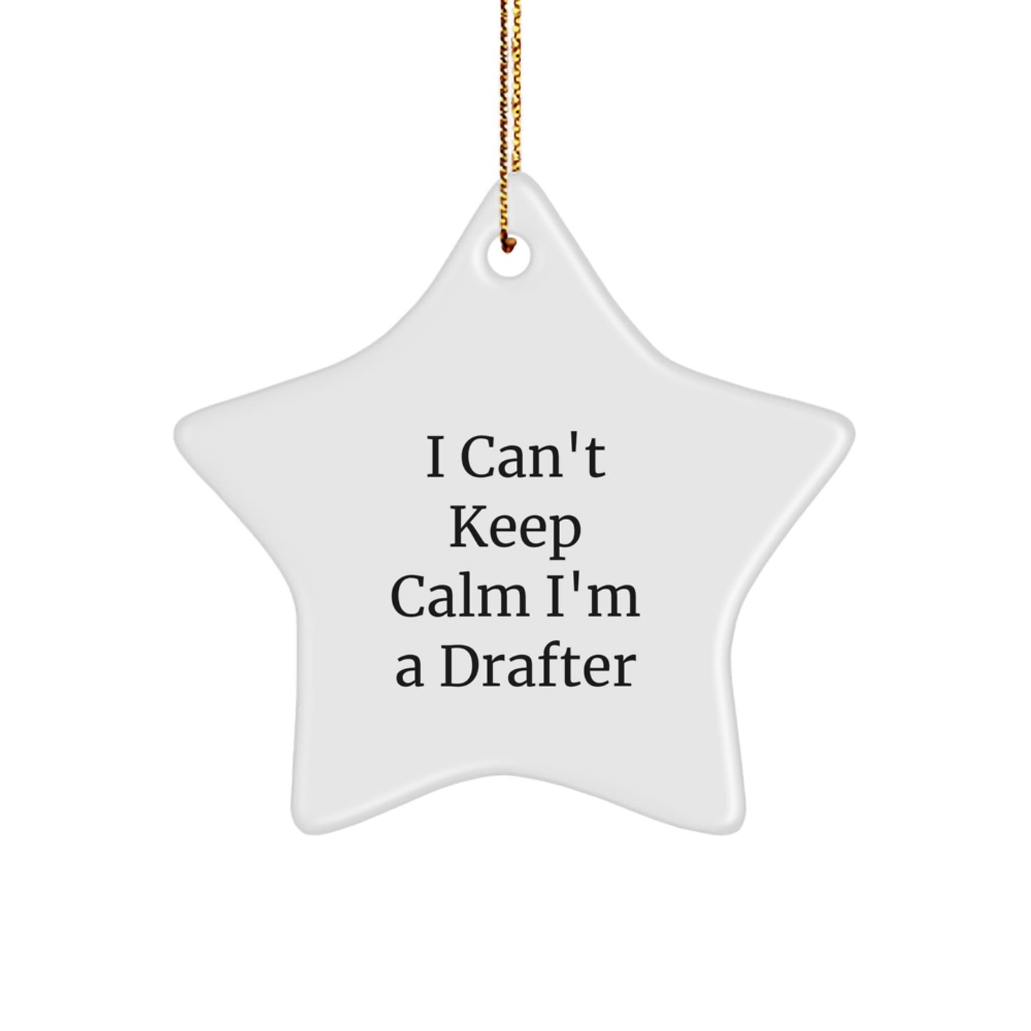 Funny I Can't Keep Calm I'm A Drafter Gifts for Men from Family - Christmas Star Ornament - Image 1