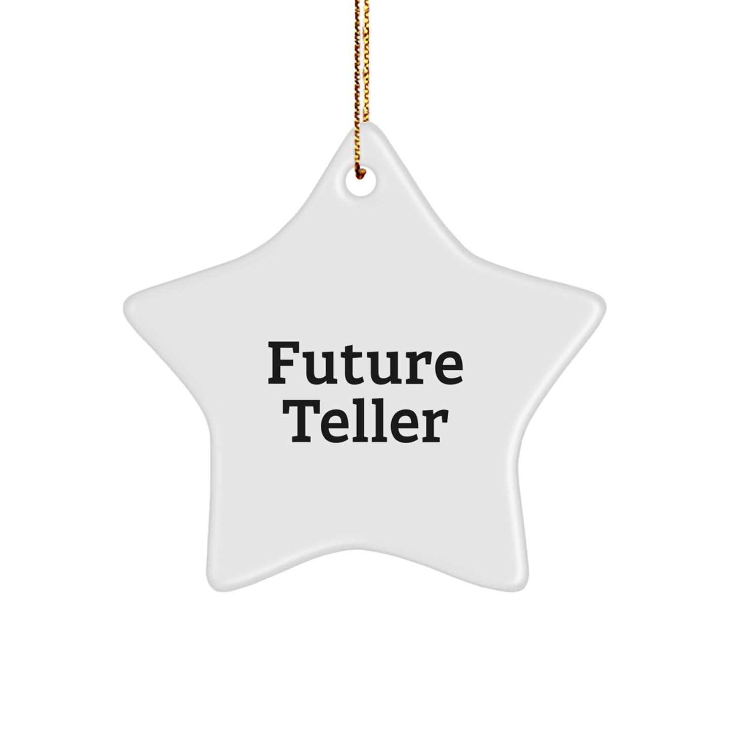 Funny Future Teller Gifts for Teller Lovers - Star Ornament with Inspirational Quote, Gifts from Family to Friends, Christmas Unique Presents - Image 1