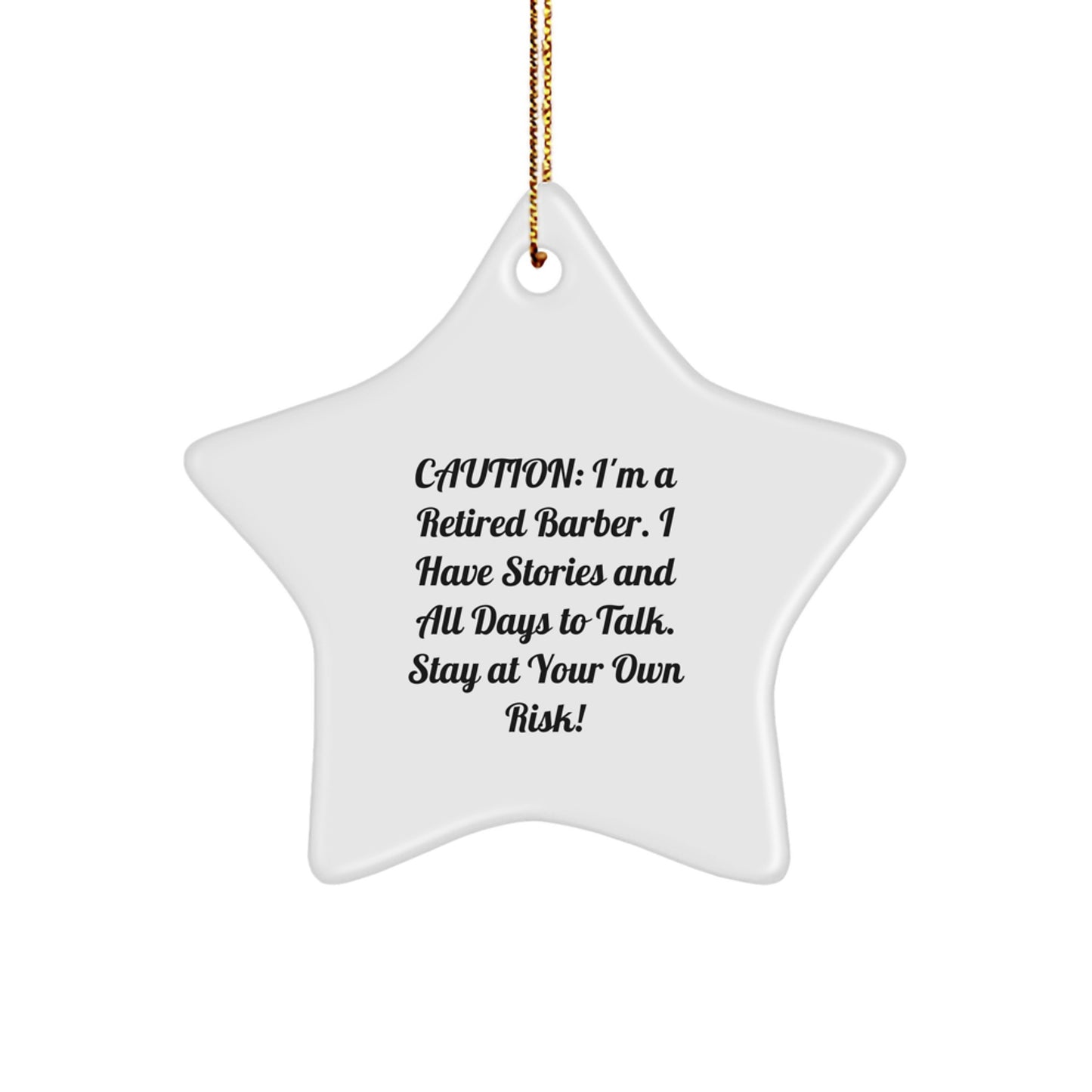Barber Gifts from Friends - Funny Star Ornament, 'Caution: I'm A Retired Barber...' - A Unique Christmas Unique Gift for Men, Women, and Friends - Image 1
