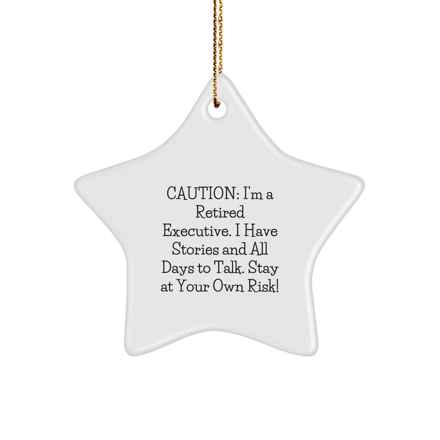 Funny Executive Gifts, Caution: I'm A Retired Executive! Star Ornament for Men, Women, Coworkers, Family, Friends - Unique Christmas Unique Gifts from - Image 1