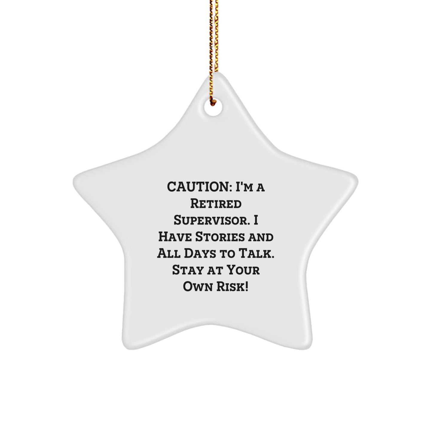 Funny Supervisor Star Ornament, Gifts from Friends and Family, Caution: I'm a Retired Supervisor, Christmas Unique Gifts - Image 1