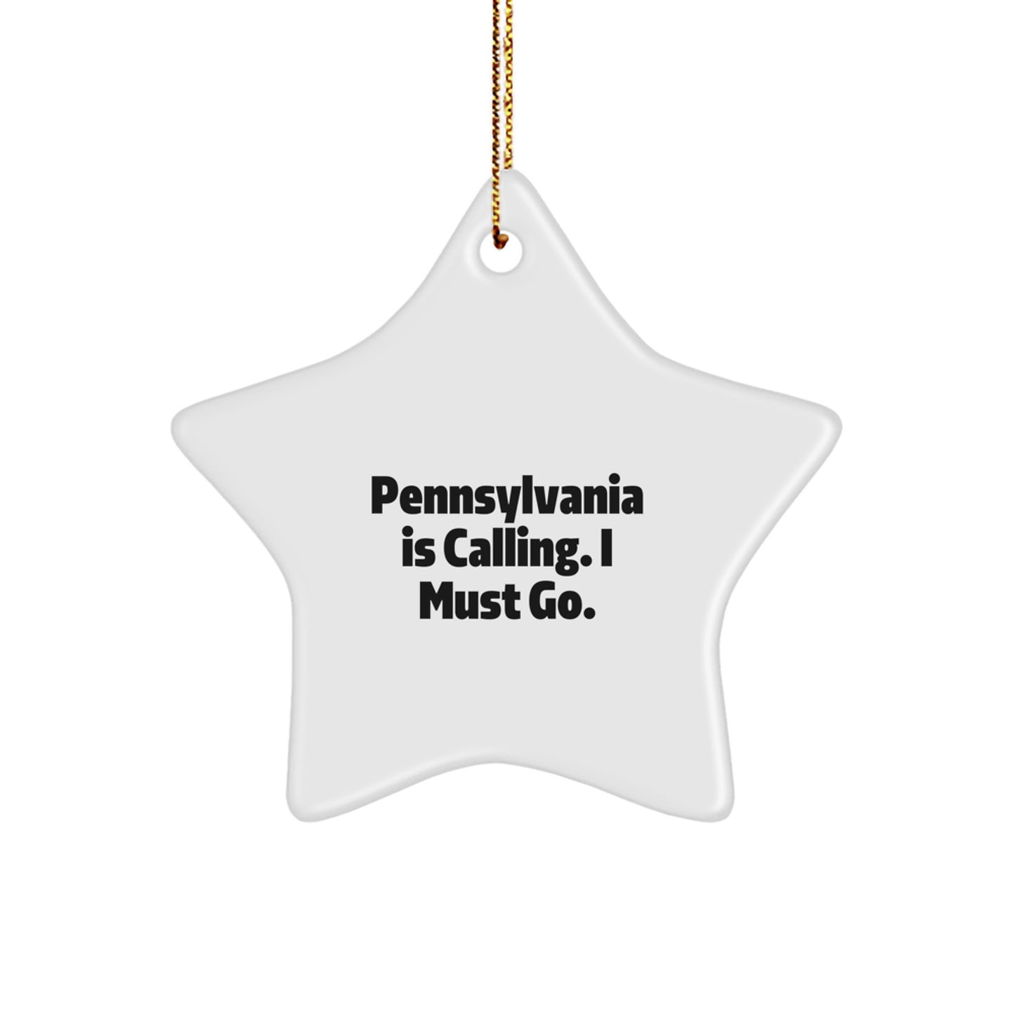 Pennsylvania Star Ornament, Gifts from Friends to Family, 'Pennsylvania Is Calling. I Must Go.' - Unique Christmas Decoration - Image 1