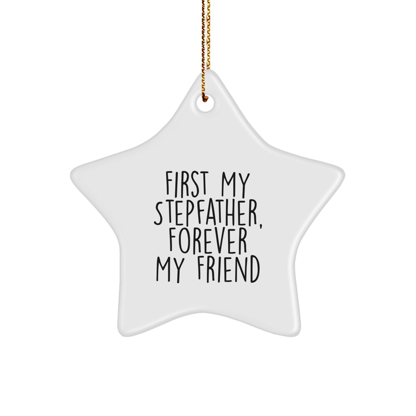 Stepfather's Star Ornament Gifts from Men to Forever Friends - 'First My Stepfather, Forever My Friend' Christmas Decoration - Image 1