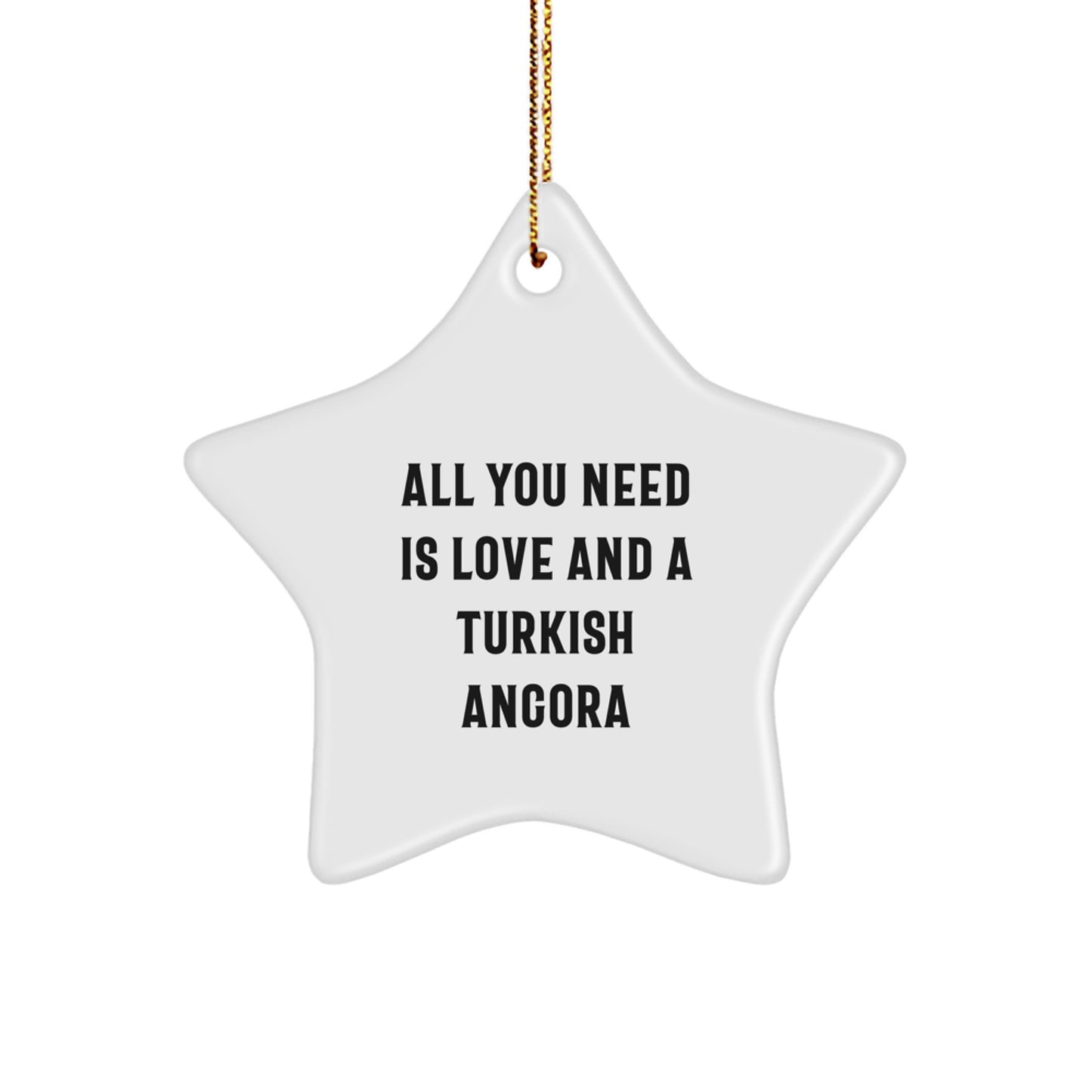 Turkish Angora Cat Star Ornament Gifts from Family, All You Need Is Love And A Turkish Angora, Christmas Unique - Image 1
