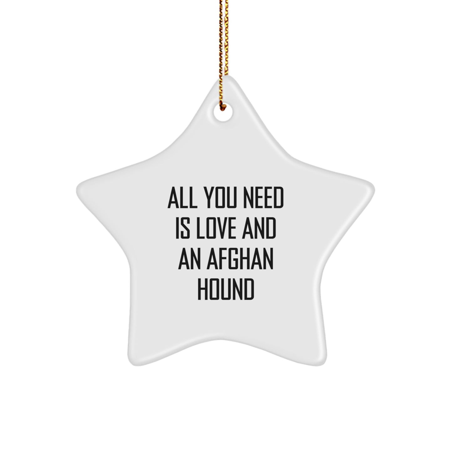 Afghan Hound Dog Lover's Gift, All You Need Is Love, Christmas Star Ornament for Friends, Family, or Coworkers from You - Image 1