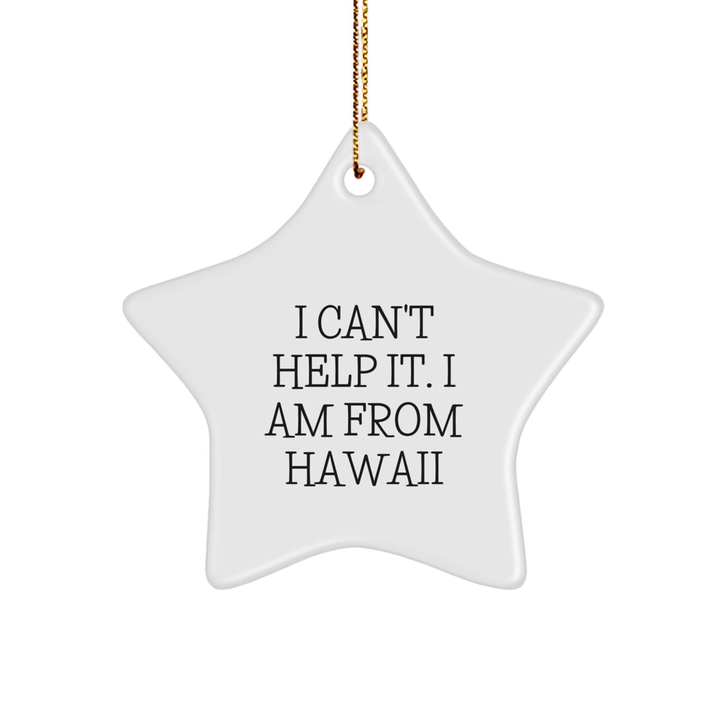 Hawaii Star Ornament, Funny Quote, Gifts from Friends, Gifts for Hawaii Lovers, Unique Christmas Unique Gifts - Image 1