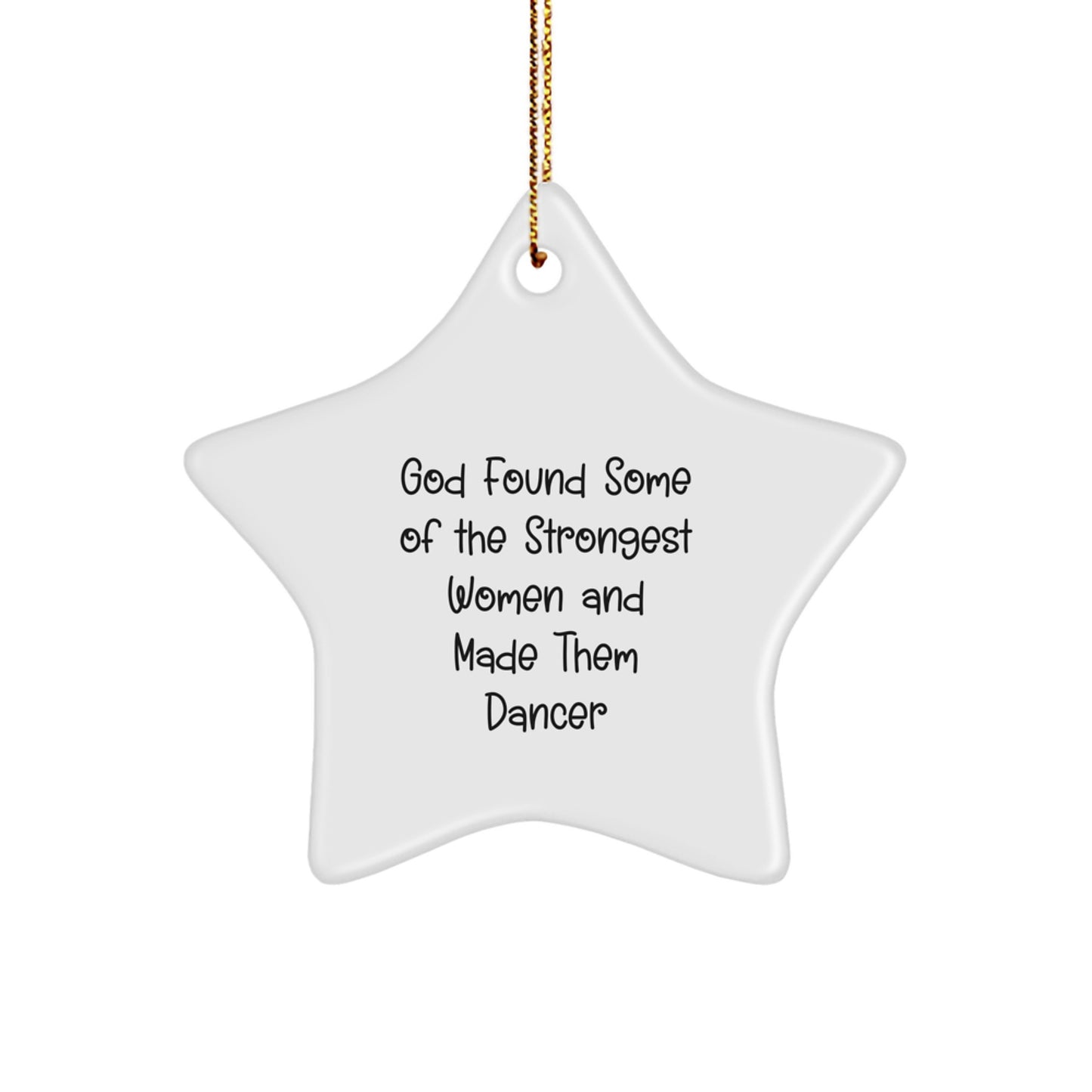 Funny Dancer Quotes Star Ornament Gifts from Friends, Gifts for Dancer, Christmas Unique Gifts - Image 1