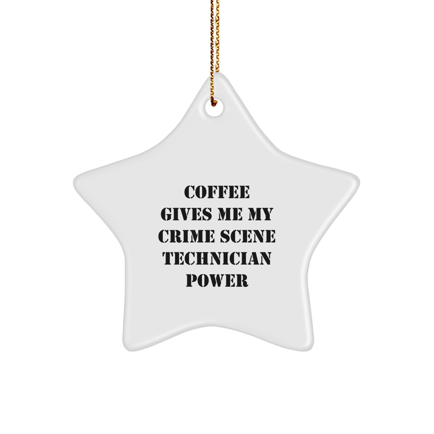 Funny Crime Scene Technician Gift, Coffee Gives Me My Power, White Star Ornament for Men, Women, and Friends from Family, Perfect for Christmas - Image 1