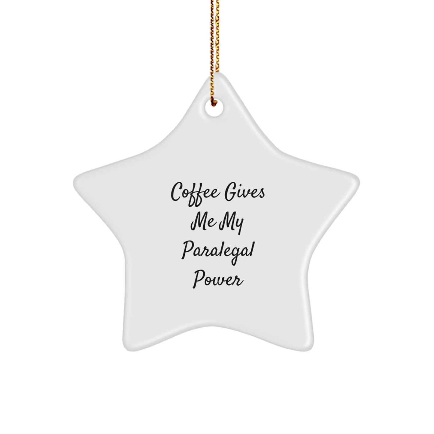Gifts from Friends and Family for Paralegals - 'Coffee Gives Me My Paralegal Power' Star Ornament, White, 3.25' Tall - Unique Christmas Unique Gifts for Women and Men - Image 1