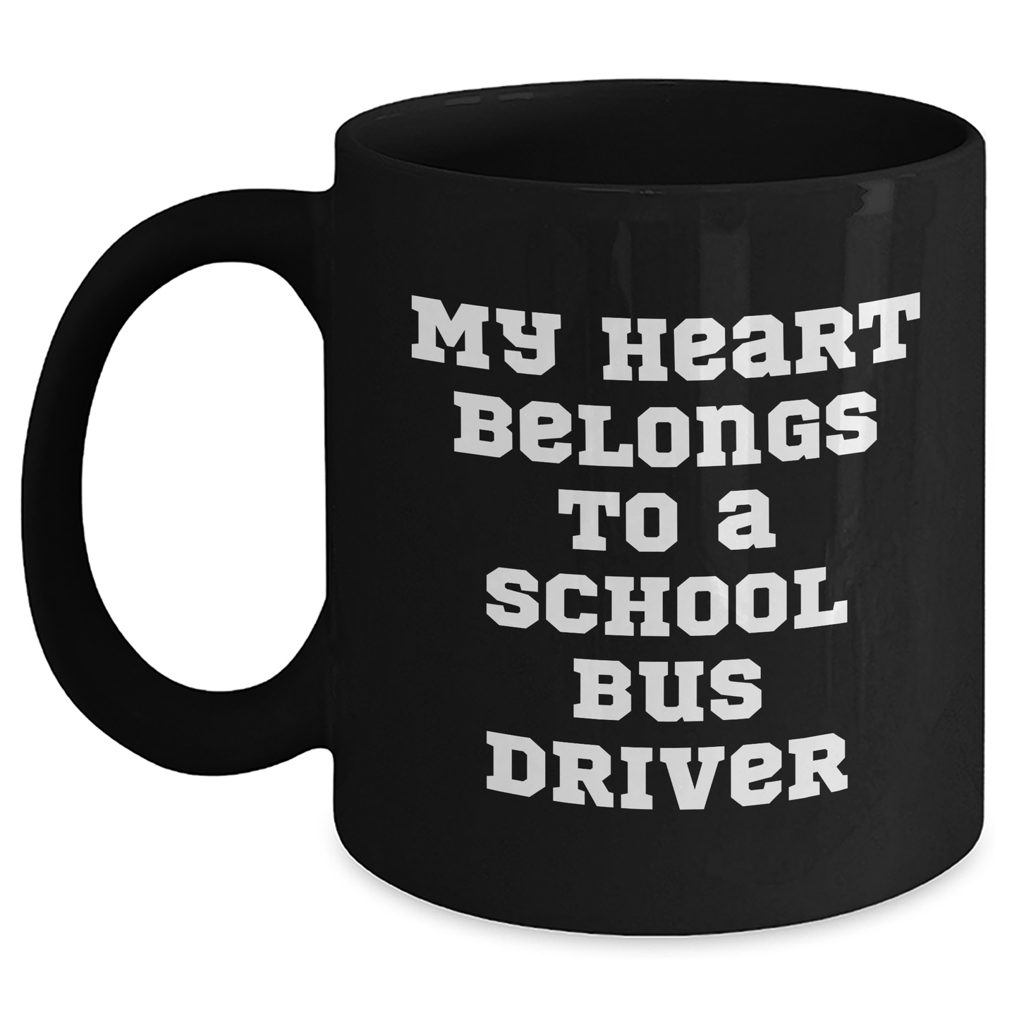 Funny School Bus Driver Gifts from Friends for School Bus Driver - My Heart Belongs To A School Bus Driver Black Coffee Mug, Graduation Unique - Main