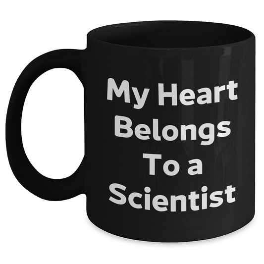 Funny Scientist Gifts from Men to Friends - My Heart Belongs To A Scientist Black Coffee Mug for Graduation - Main