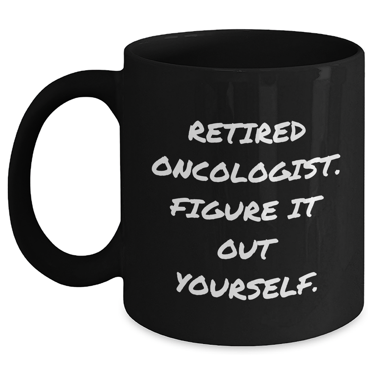Oncologist Gifts, Funny Quote, Black Coffee Mugs for Graduation, Gifts from Friends to Oncologist - Main