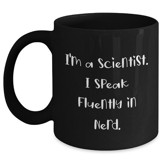 Funny Scientist Gifts from Family to Men, Black Coffee Mug for Graduation, 'I'm A Scientist. I Speak Fluently In genius.,' Enthusiasts - Main