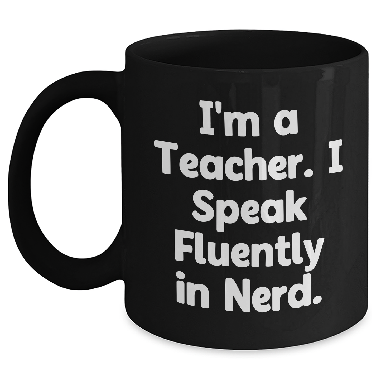 Funny Teacher Gifts from Friends - Black Coffee Mug for Teacher - 'I'm A Teacher. I Speak Fluently In genius.' - Graduation Unique Gifts - Main